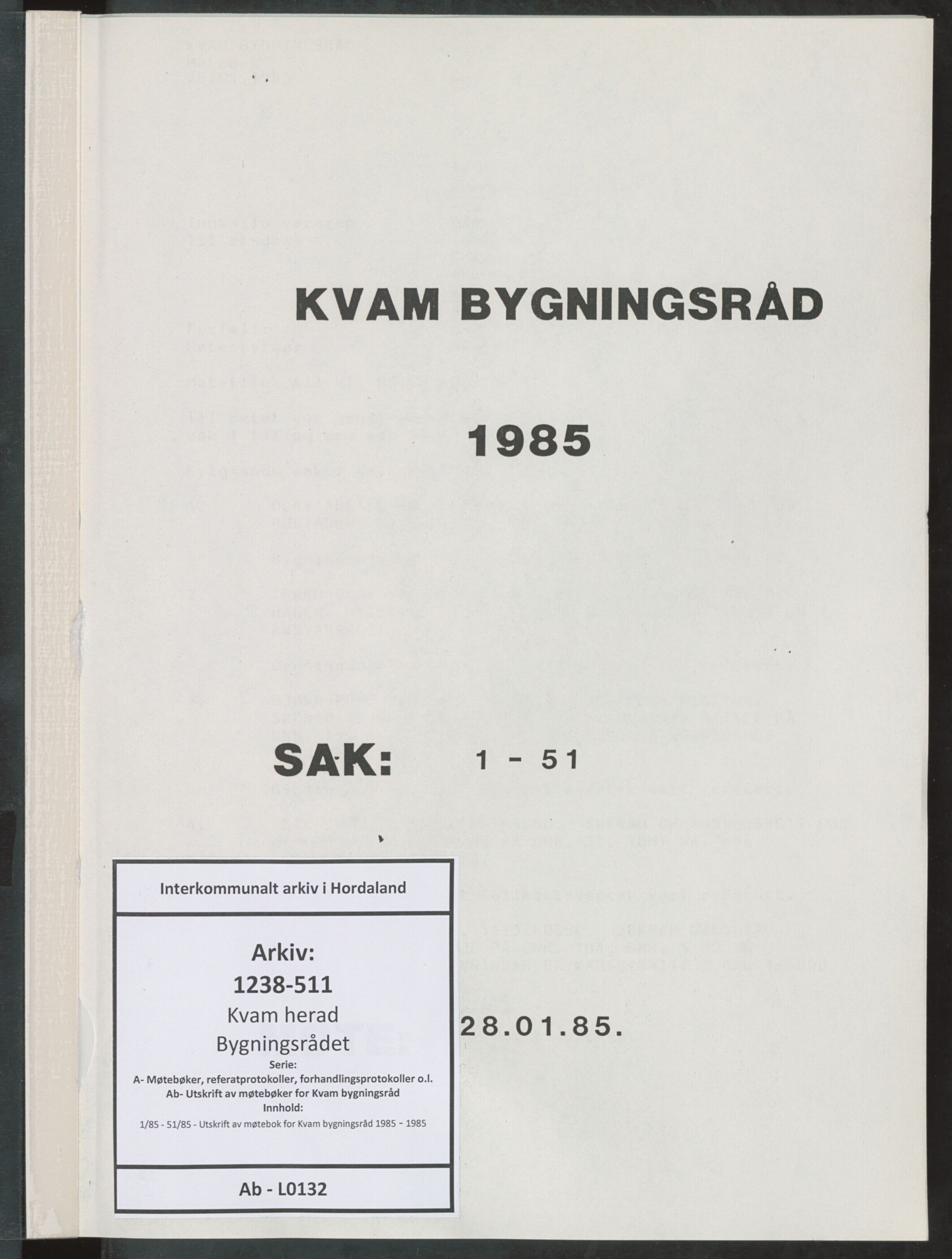 Kvam herad. Bygningsrådet, IKAH/1238-511/A/Ab/L0132: Utskrift av møtebok for Kvam bygningsråd, 1985