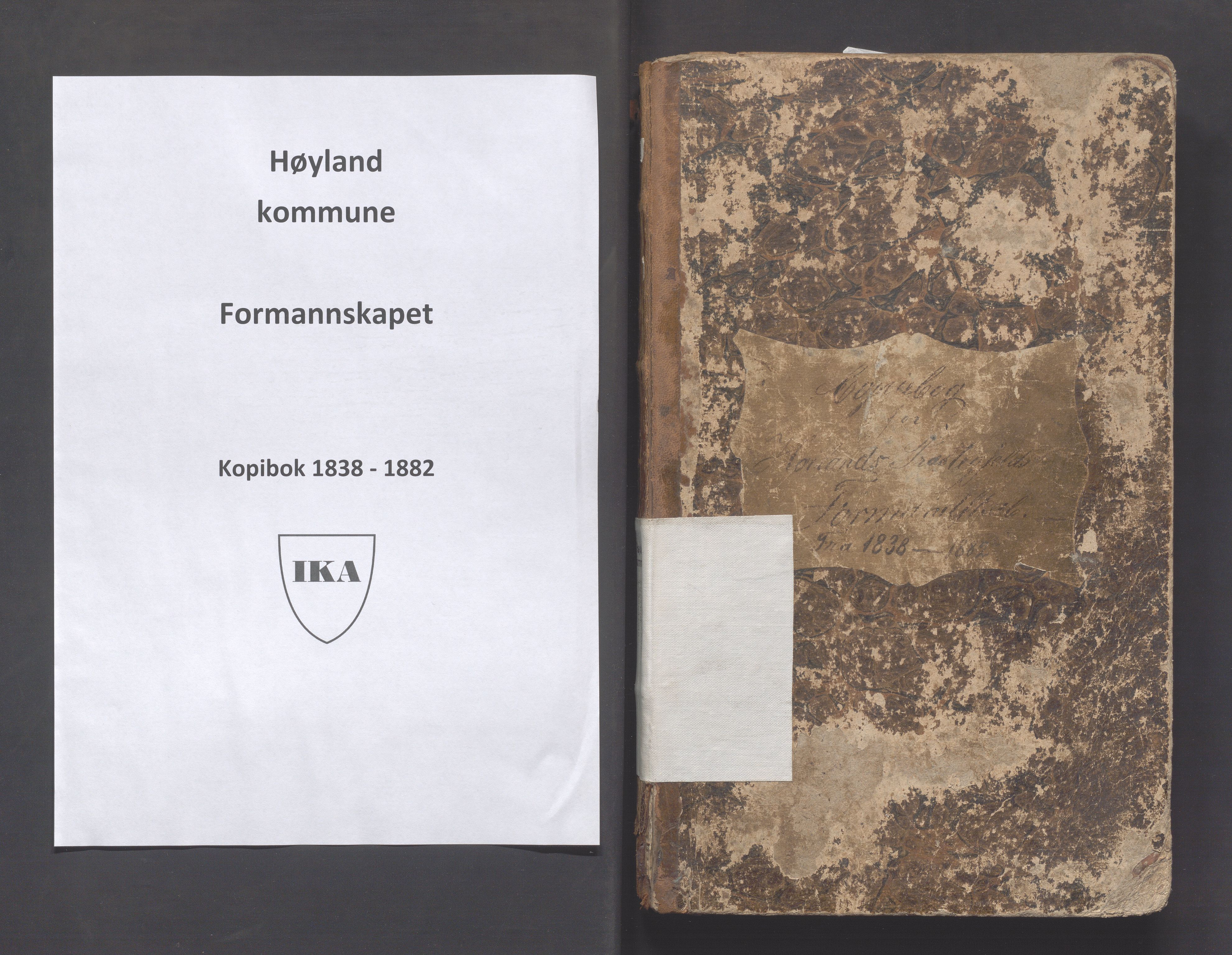 Høyland kommune - Formannskapet, IKAR/K-100046/B/L0001: Kopibok, 1838-1882, p. 1