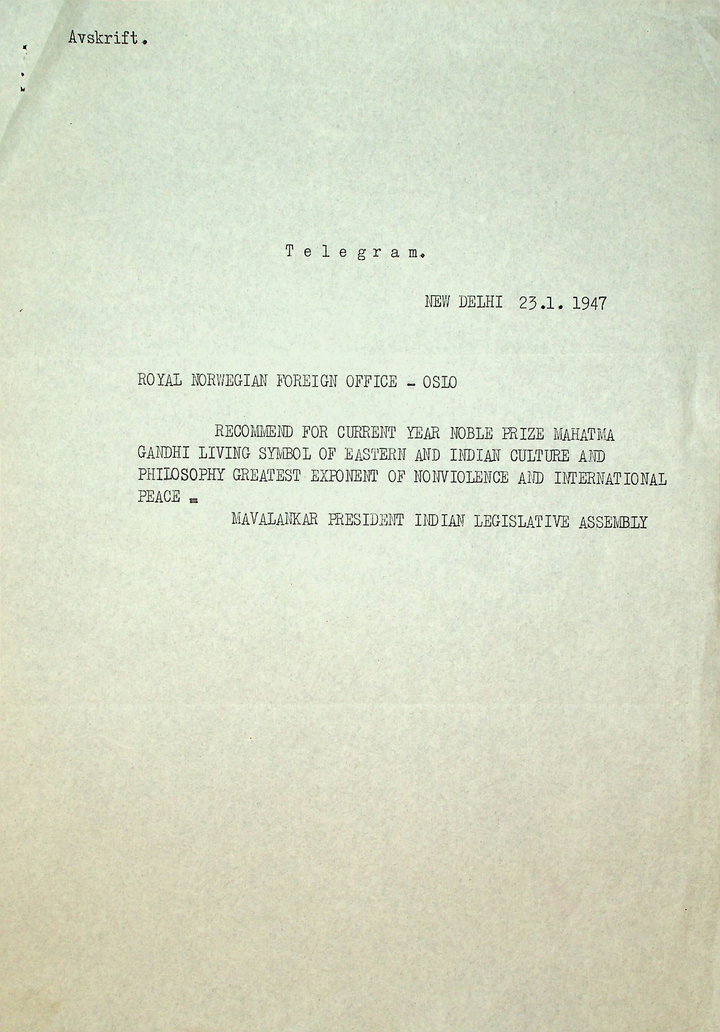 Nominasjoner til Nobels fredspris, NOBEL/NOM/1947/018: Nominasjon til Nobels fredspris for 1947 av Mahatma Mohandas Karamchand Gandhi (India). Nominert av Govindh Bhallabh Panth (India), Ganesh Vasudev Mavalankar (India) og B. G. Gher (India). 