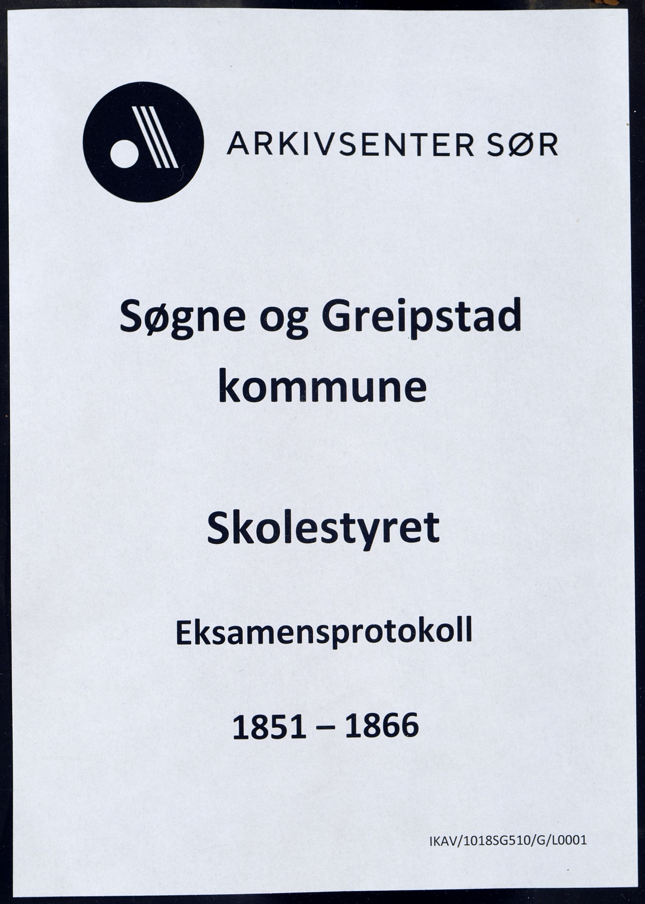 Søgne og Greipstad kommune - Skolestyret, ARKSOR/1018SG510/G/L0001: Eksamensprotokoll, 1851-1866