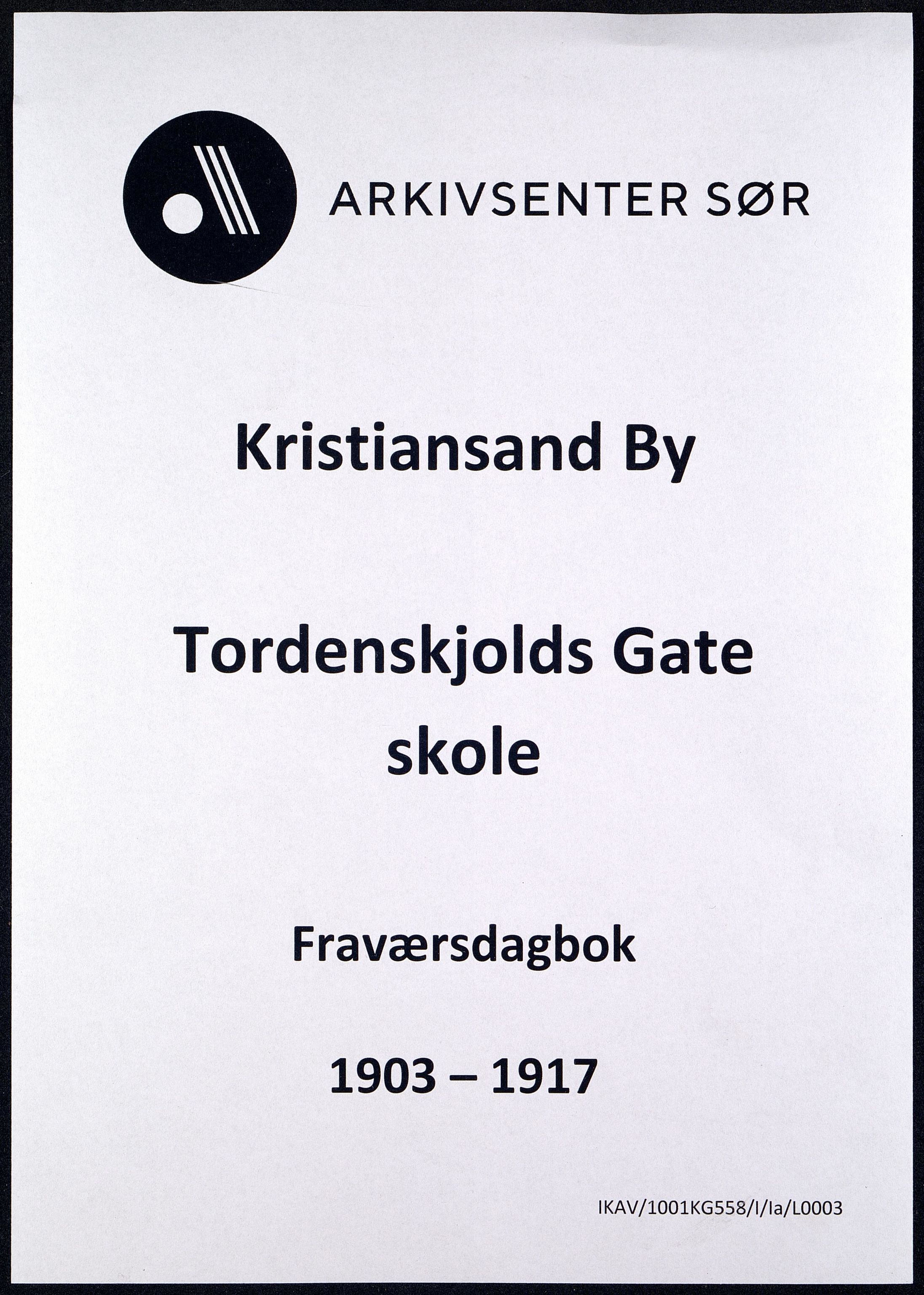 Kristiansand By - Tordenskjolds Gate Skole, ARKSOR/1001KG558/I/Ia/L0003: Fraværsdagbok, 1903-1917