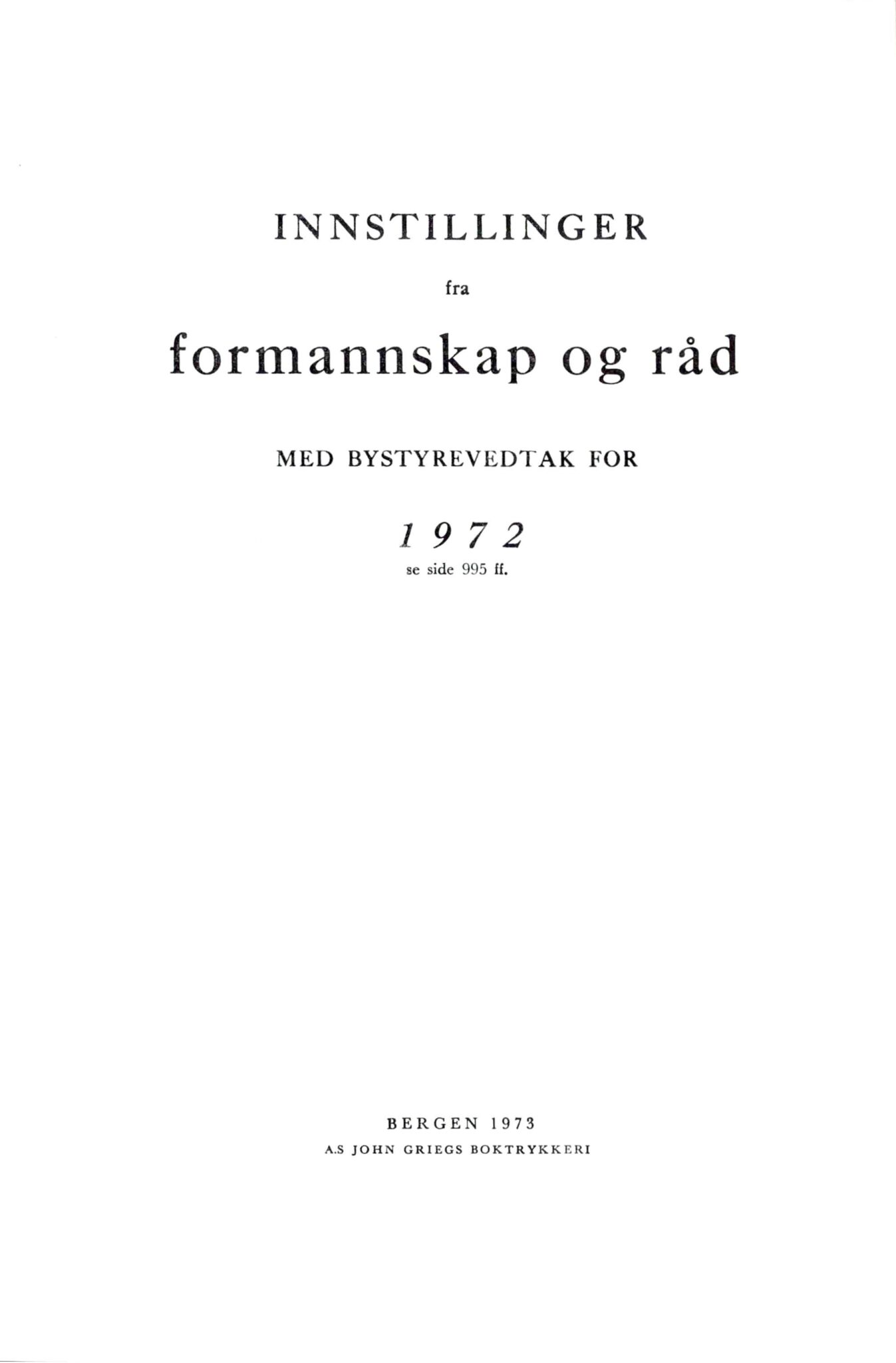 Bergen kommune. Formannskapet 1972 -, BBA/A-1809/A/Ab/L0001: Bergens kommuneforhandlinger 1972 I, 1972