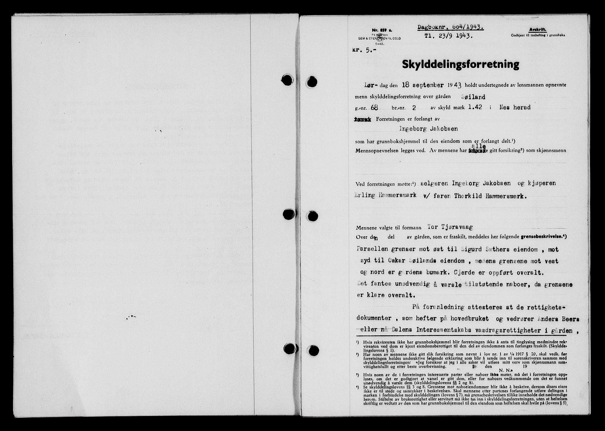 Flekkefjord sorenskriveri, SAK/1221-0001/G/Gb/Gba/L0058: Mortgage book no. A-6, 1942-1944, Diary no: : 604/1943