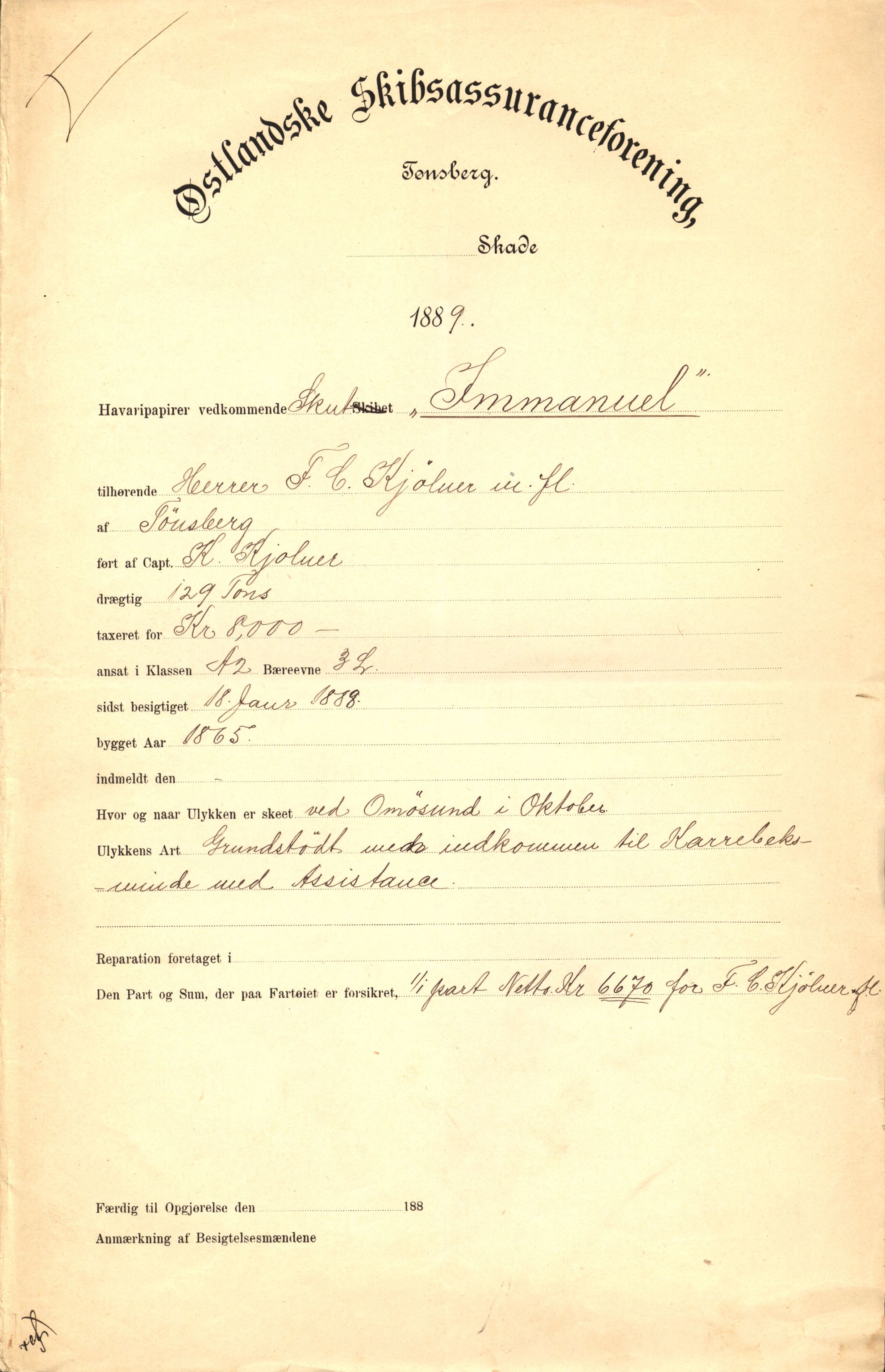 Pa 63 - Østlandske skibsassuranceforening, VEMU/A-1079/G/Ga/L0023/0008: Havaridokumenter / Immanuel, Wilhelm, Tobine, Diaz, Esmeralda, Tjømø, 1889, p. 1