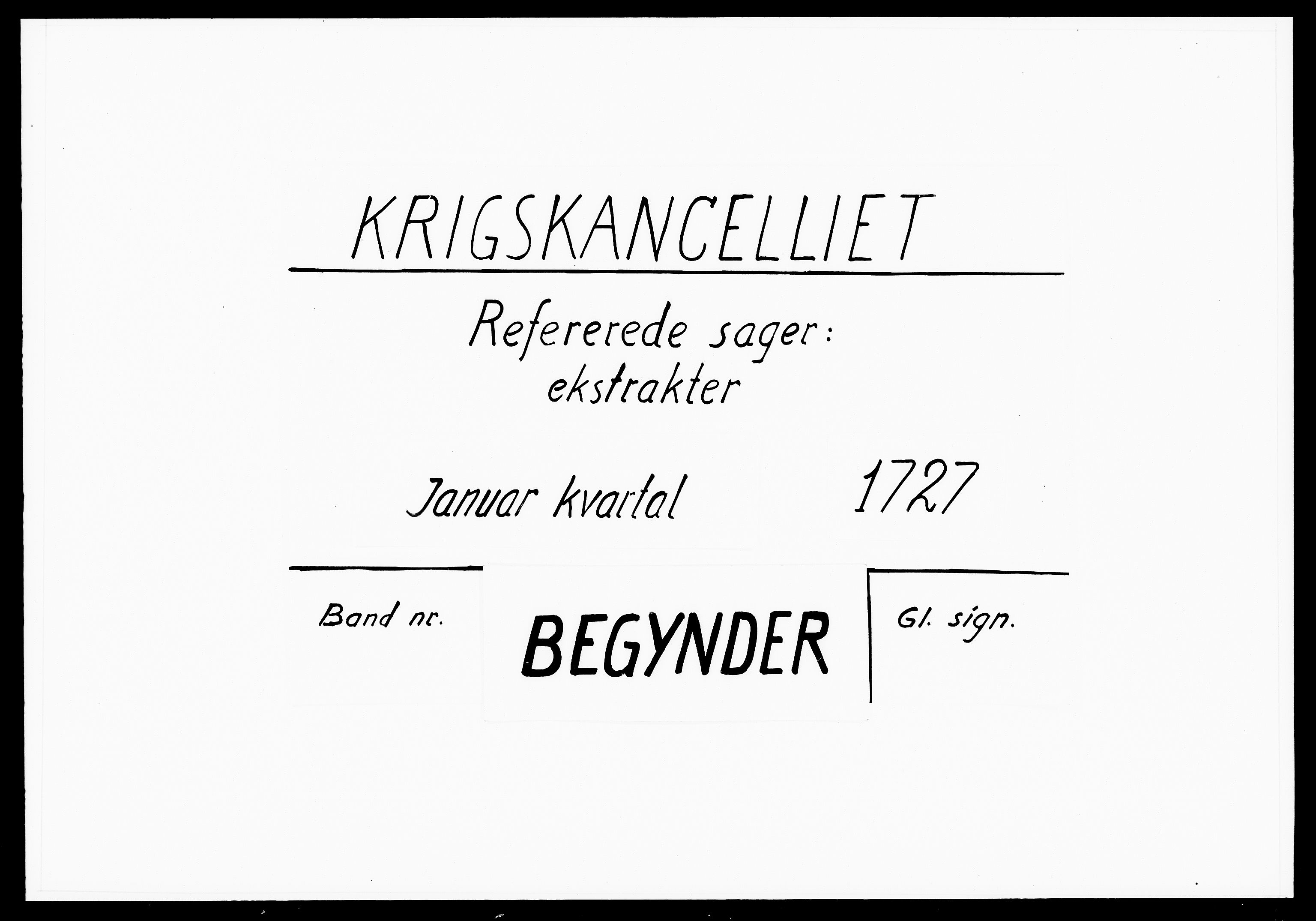 Krigskollegiet, Krigskancelliet, DRA/A-0006/-/1082-1086: Refererede sager, 1727, p. 1