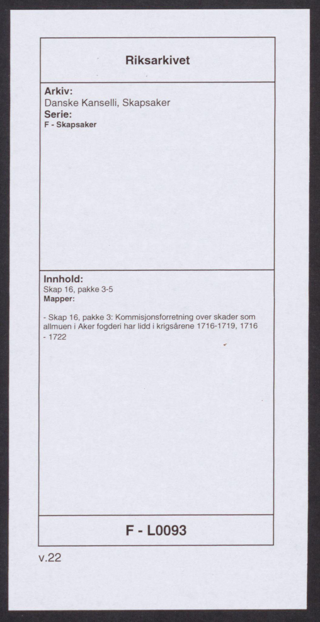 Danske Kanselli, Skapsaker, RA/EA-4061/F/L0093: Skap 16, pakke 3-5, 1716-1722