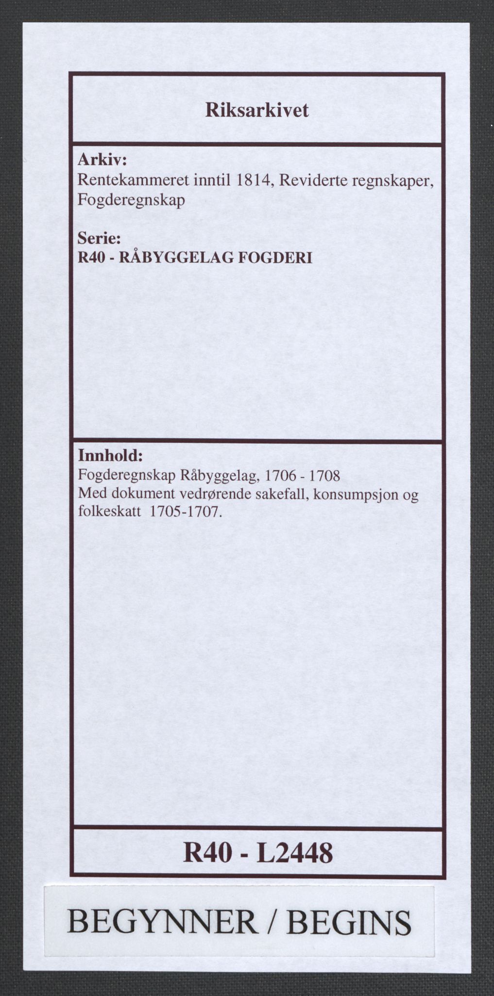 Rentekammeret inntil 1814, Reviderte regnskaper, Fogderegnskap, AV/RA-EA-4092/R40/L2448: Fogderegnskap Råbyggelag, 1706-1708, p. 1