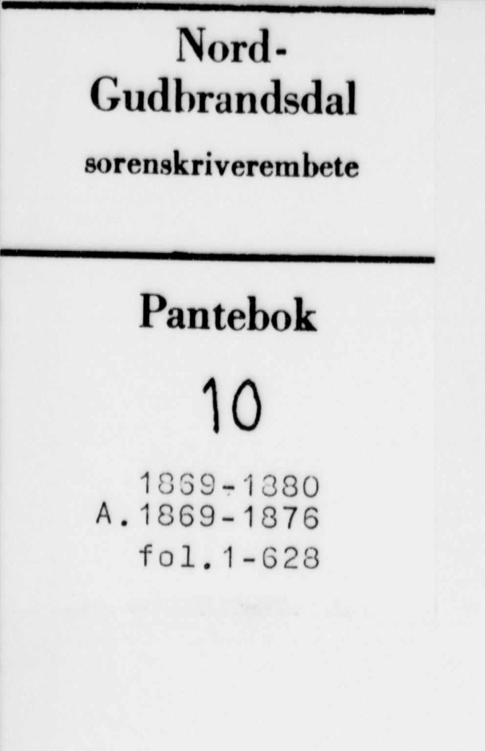 Nord-Gudbrandsdal tingrett, AV/SAH-TING-002/H/Hb/Hba/L0010A: Mortgage book no. 10a, 1869-1876