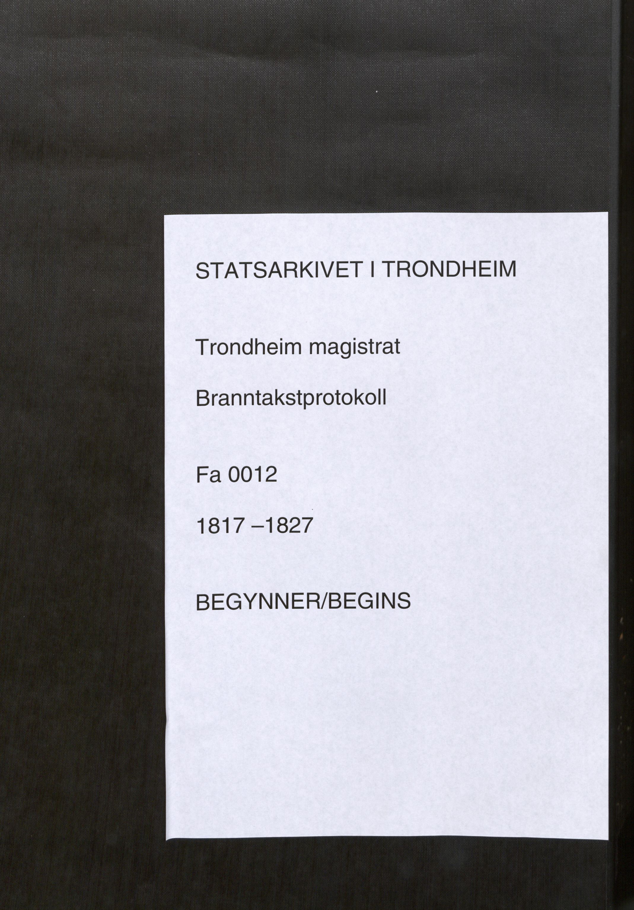 Norges Brannkasse Trondheim magistrat, SAT/A-5590/Fa/L0017: Branntakstprotokoll K19, 1817-1827