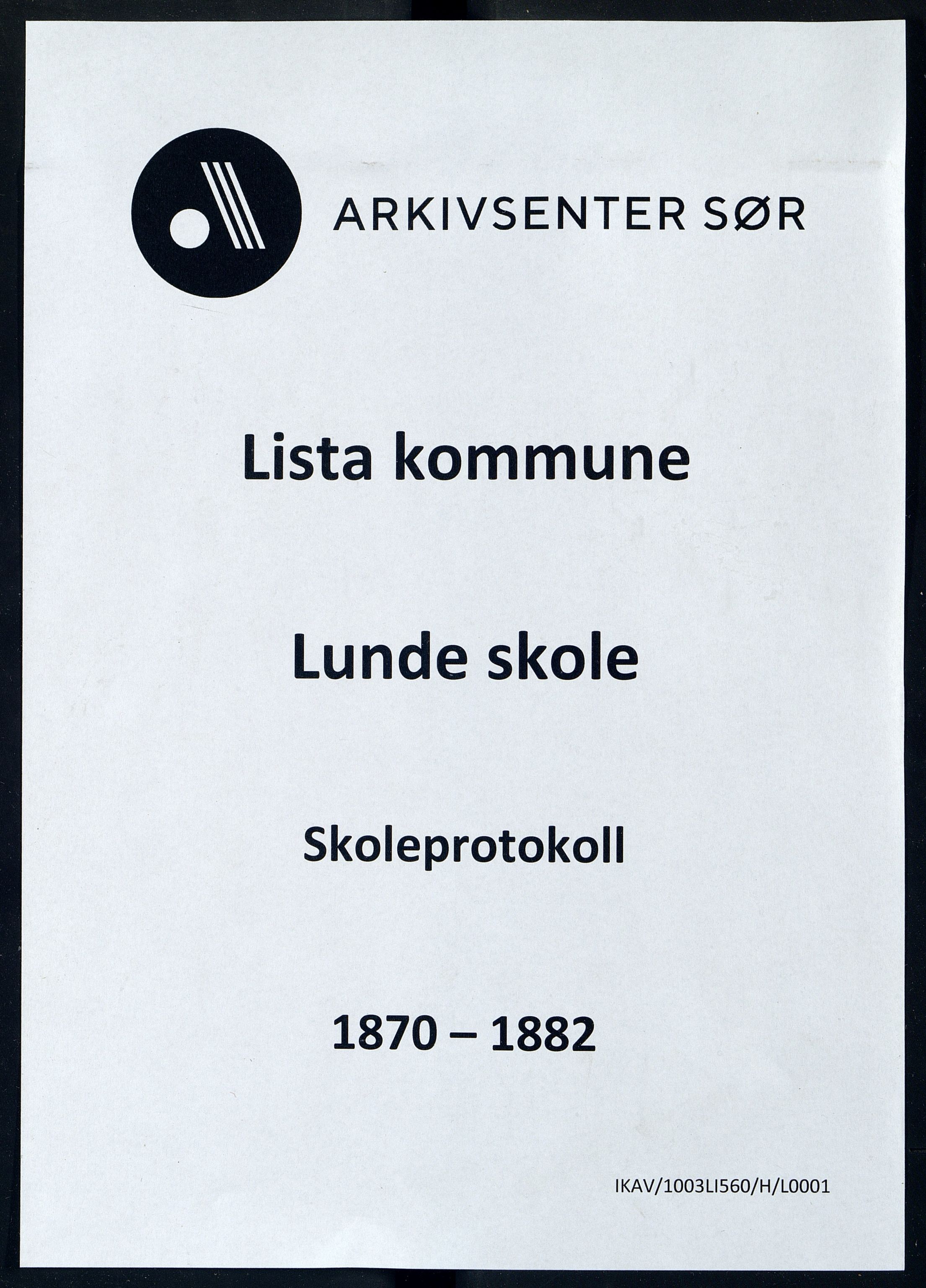 Lista kommune - Lunde Skole, ARKSOR/1003LI560/H/L0001: Skoleprotokoll, 1870-1882