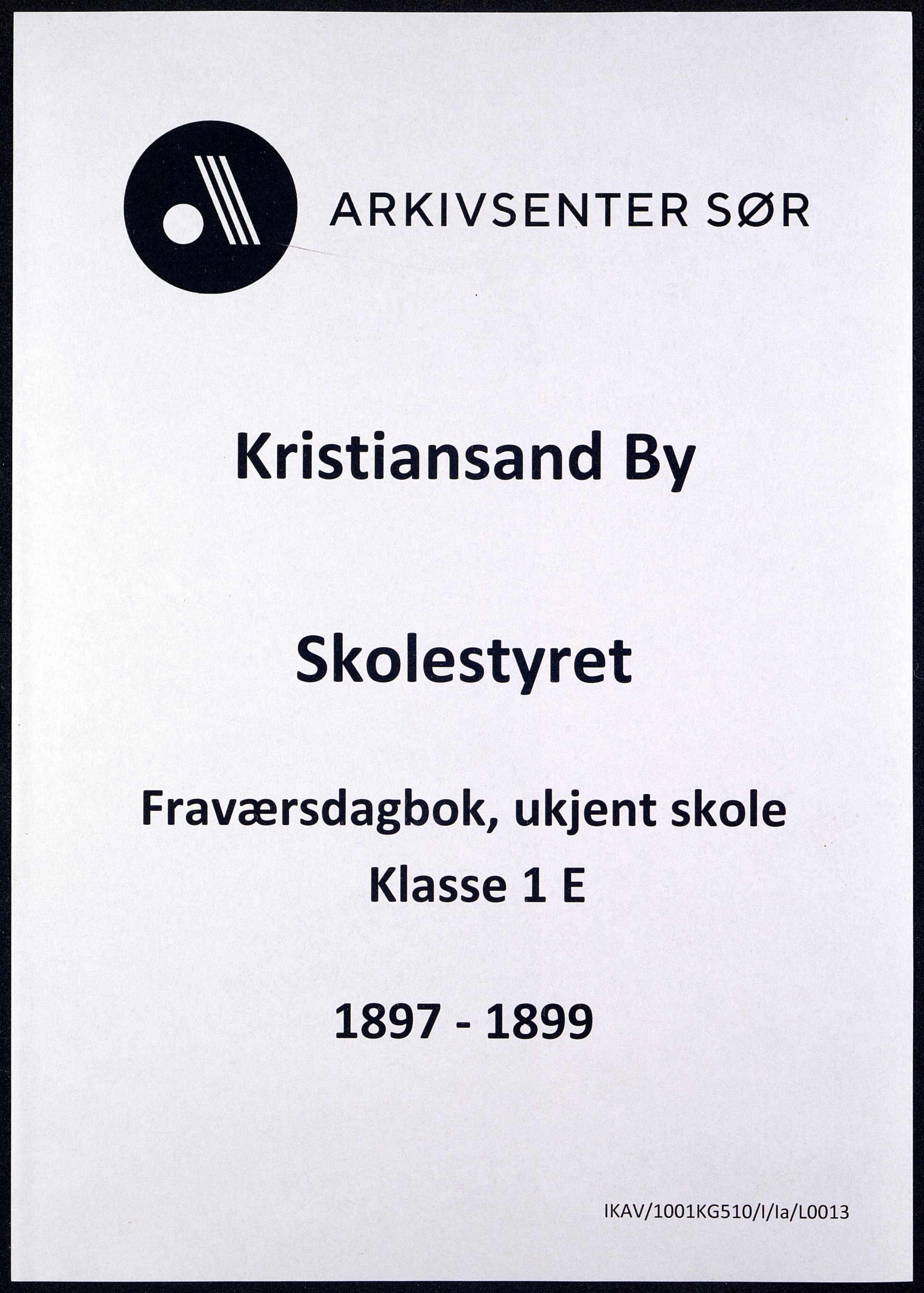 Kristiansand By - Skolekommisjonen/ -Styret, ARKSOR/1001KG510/I/Ia/L0013: Fraværsdagbok for klasse 1 E, 1897-1899