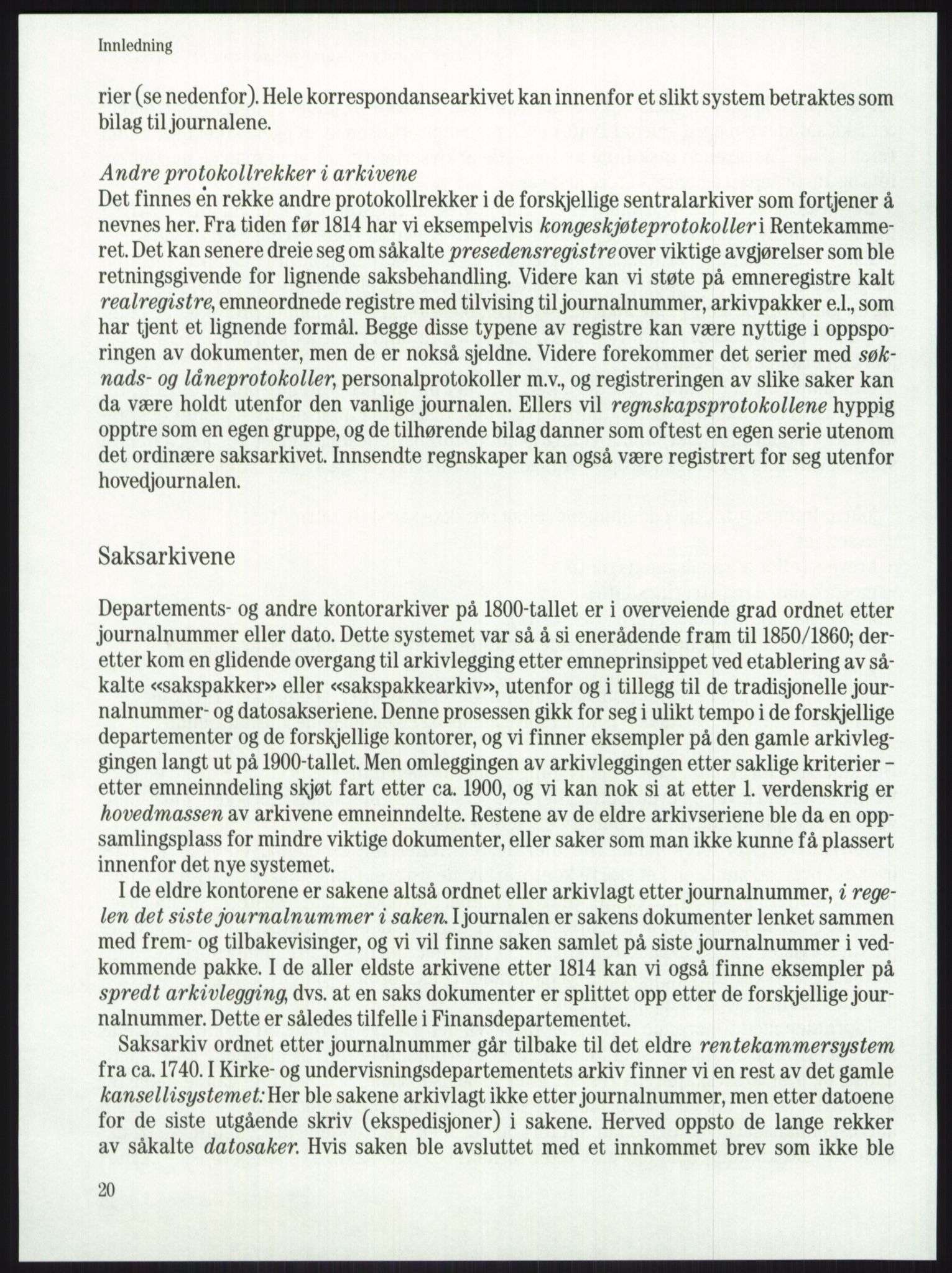 Publikasjoner utgitt av Arkivverket, PUBL/PUBL-001/A/0001: Knut Johannessen, Ole Kolsrud og Dag Mangset (red.): Håndbok for Riksarkivet (1992), 1992, p. 20