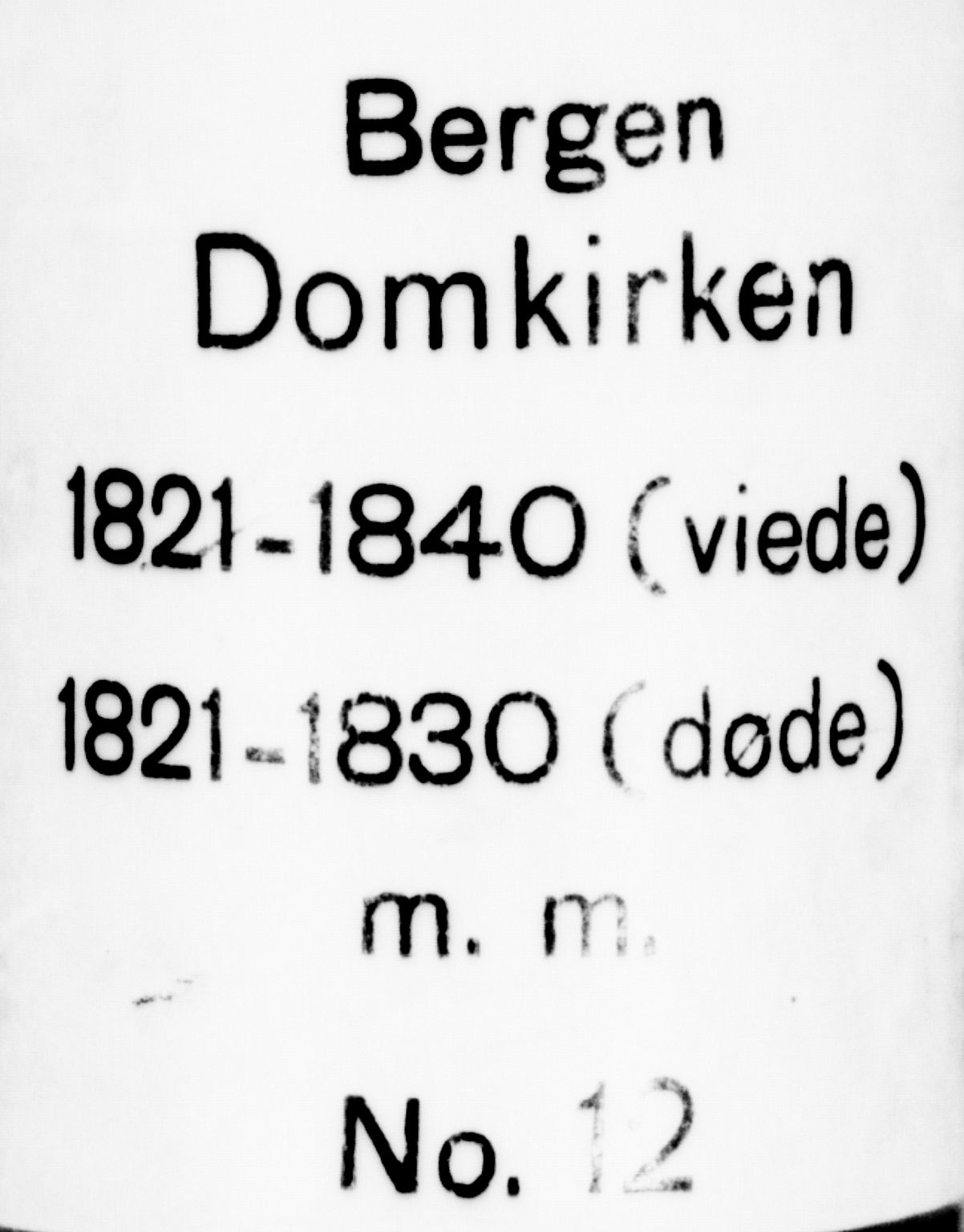 Domkirken sokneprestembete, AV/SAB-A-74801/H/Haa/L0012: Parish register (official) no. A 12, 1821-1840