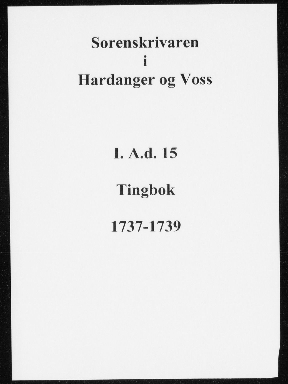 Hardanger og Voss sorenskriveri, AV/SAB-A-2501/1/1A/1Ad/L0015: Tingbok for Hardanger, Voss og Lysekloster, 1737-1739