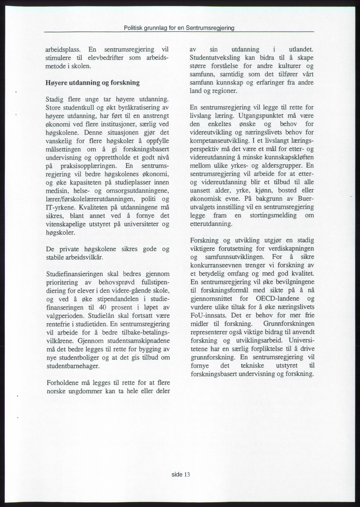 Forhandlingene mellom Kristelig Folkeparti, Senterpartiet og Venstre om dannelse av regjering, AV/RA-PA-1073/A/L0001: Forhandlingsprotokoller, 1997, p. 167