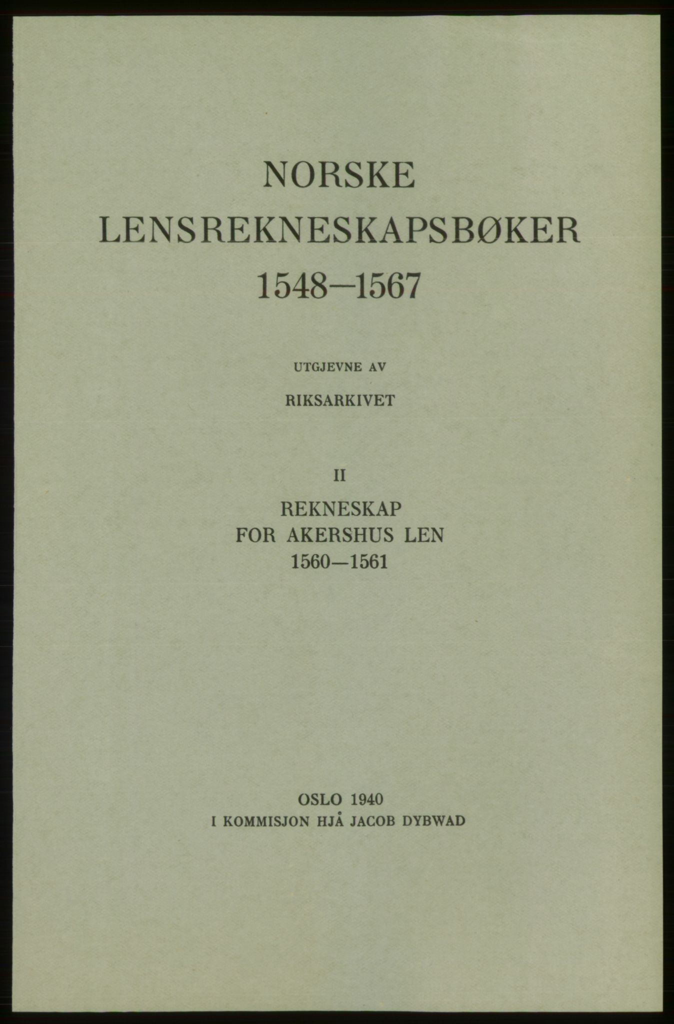 Publikasjoner utgitt av Arkivverket, PUBL/PUBL-001/C/0002: Bind 2: Rekneskap for Akershus len 1560-1561, 1560-1561
