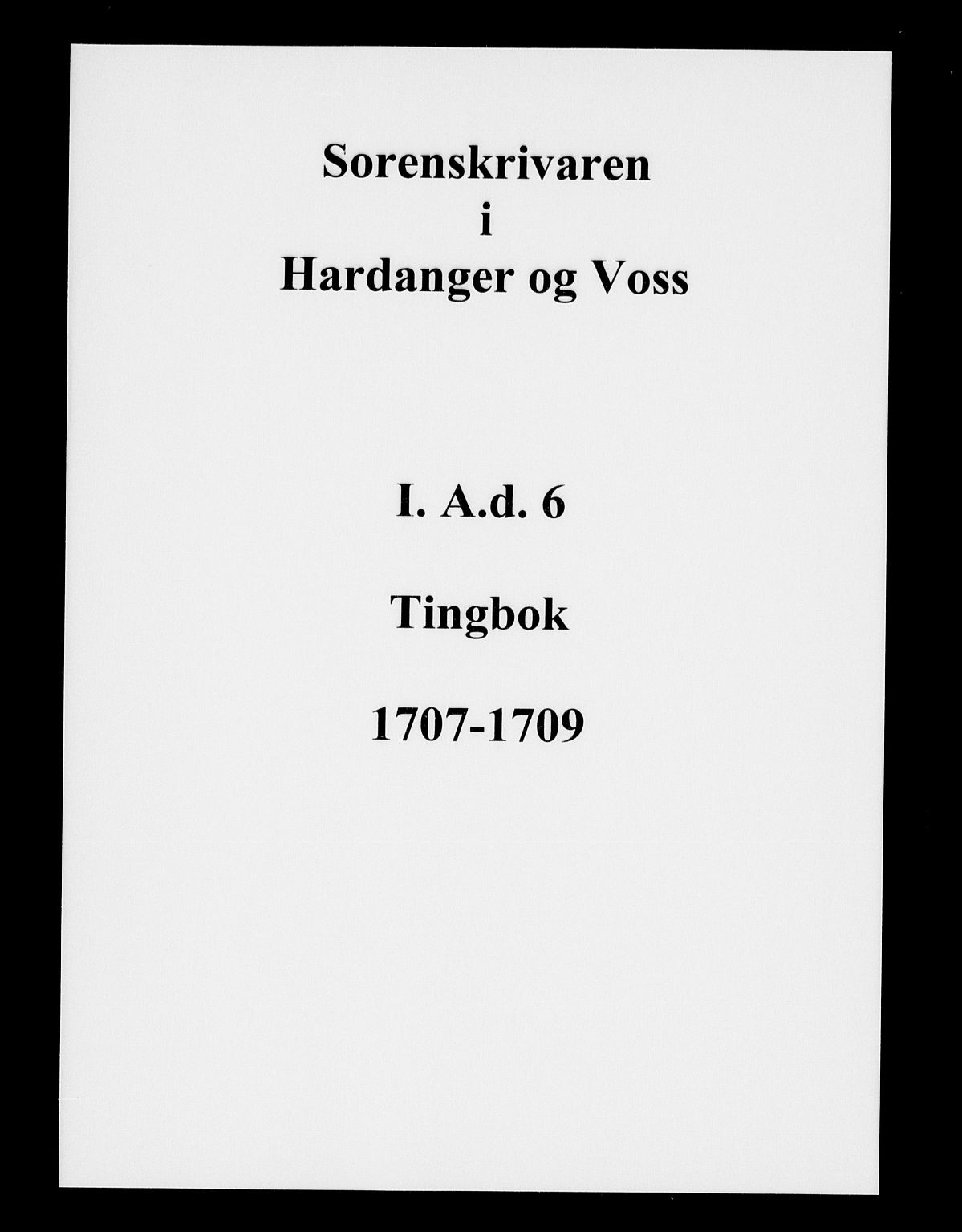 Hardanger og Voss sorenskriveri, AV/SAB-A-2501/1/1A/1Ad/L0006: Tingbok for Hardanger, Voss og Lysekloster, 1707-1709