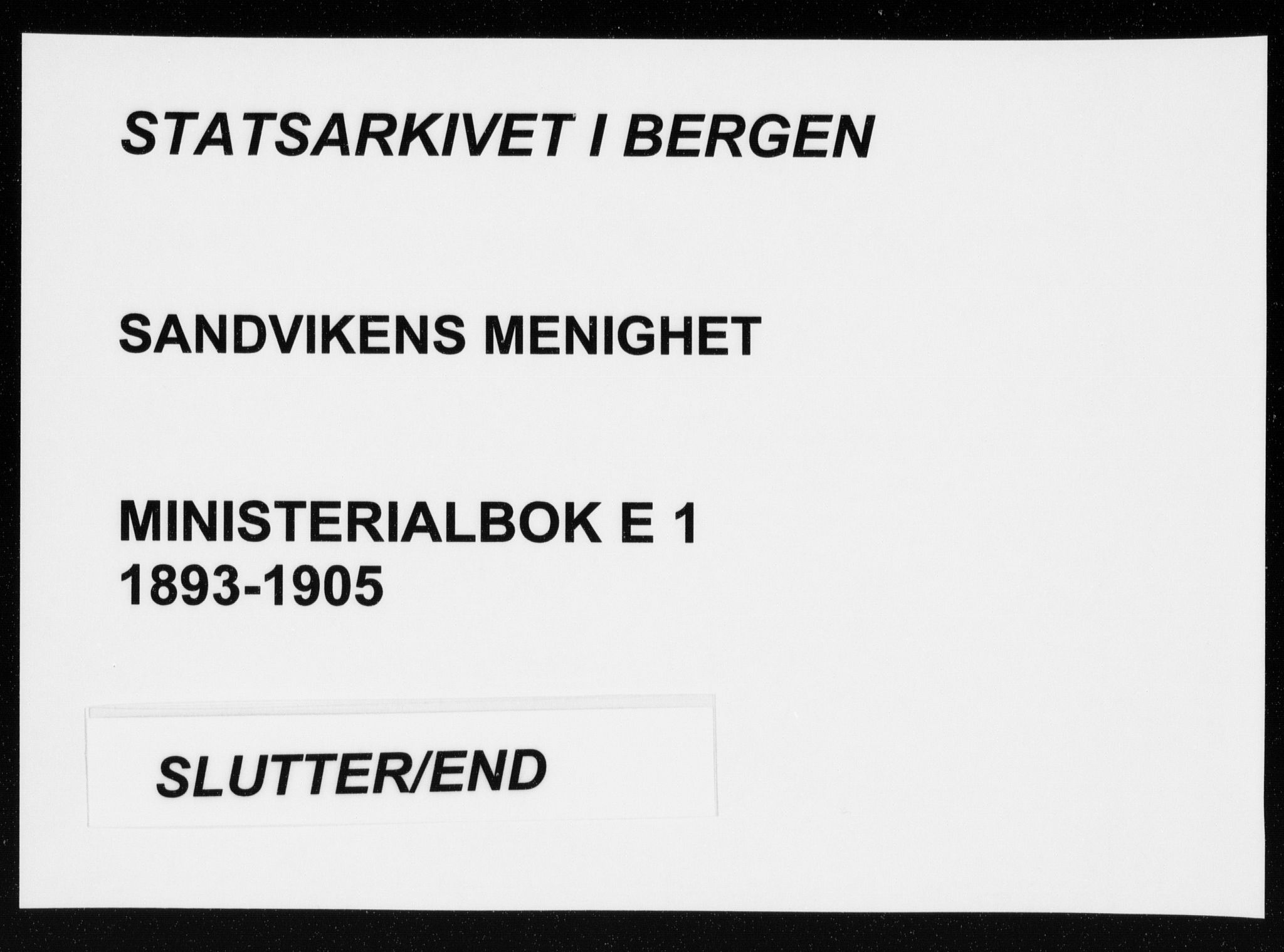 Sandviken Sokneprestembete, AV/SAB-A-77601/H/Ha/L0018: Parish register (official) no. E 1, 1893-1905