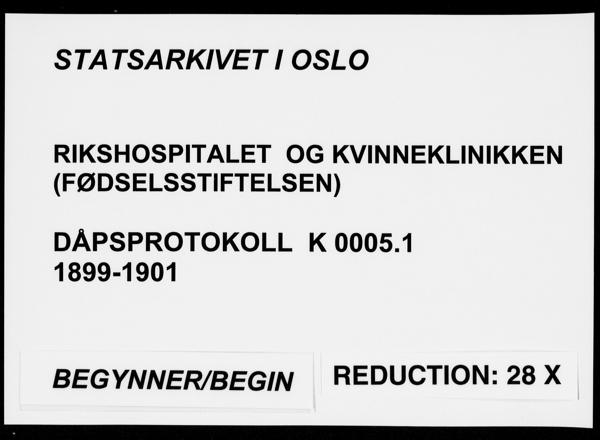 Rikshospitalet prestekontor Kirkebøker, AV/SAO-A-10309b/K/L0005/0001: Baptism register no. 5.1, 1899-1901