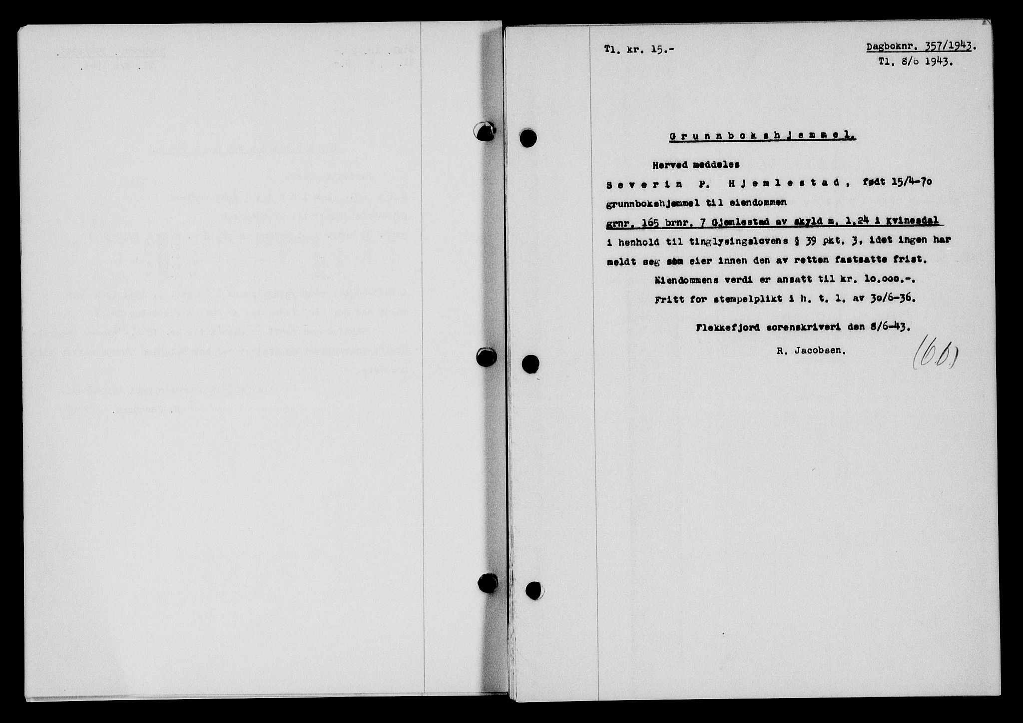 Flekkefjord sorenskriveri, SAK/1221-0001/G/Gb/Gba/L0058: Mortgage book no. A-6, 1942-1944, Diary no: : 357/1943