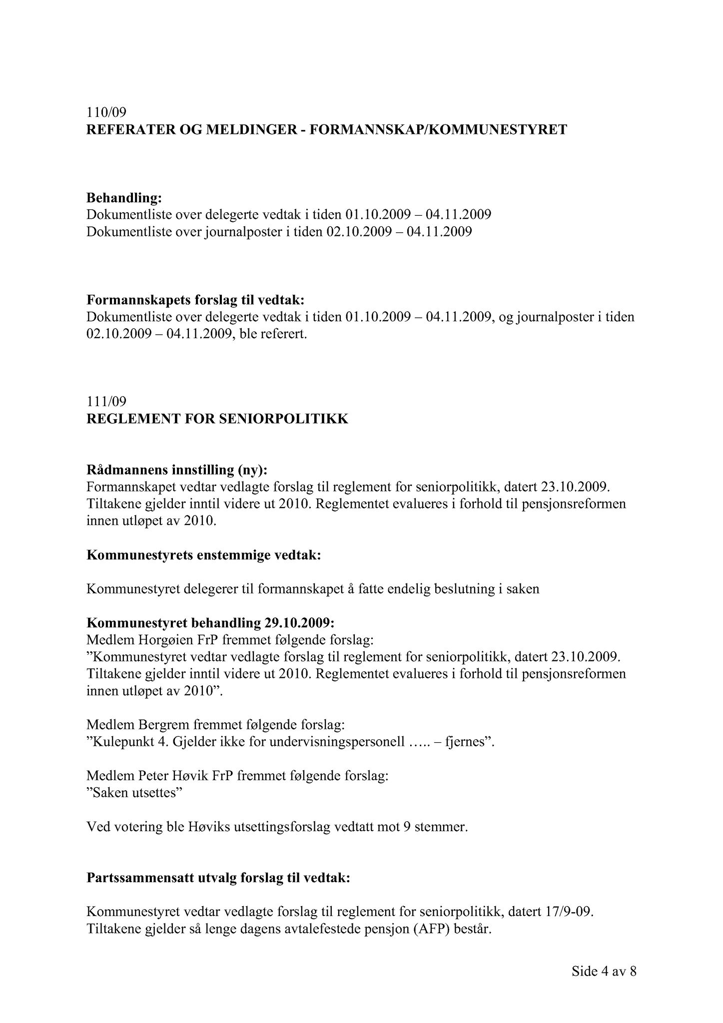 Klæbu Kommune, TRKO/KK/02-FS/L002: Formannsskapet - Møtedokumenter, 2009, p. 809