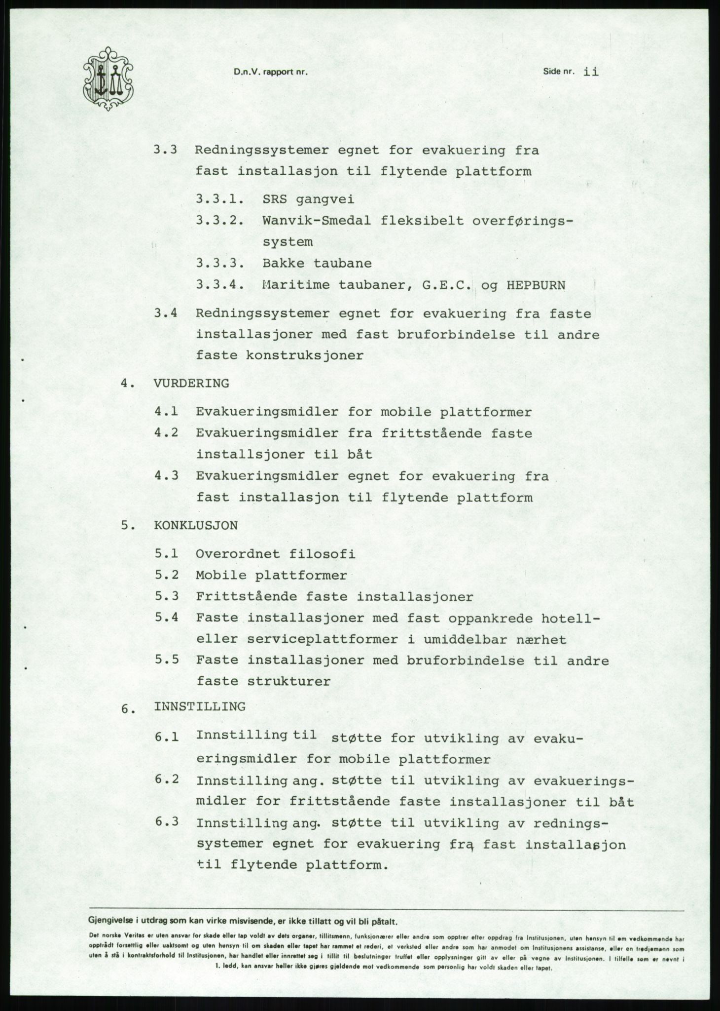 Justisdepartementet, Granskningskommisjonen ved Alexander Kielland-ulykken 27.3.1980, AV/RA-S-1165/D/L0020: X Opplæring/Kompetanse (Doku.liste + X1-X18 av 18)/Y Forskningsprosjekter (Doku.liste + Y1-Y7 av 9), 1980-1981, p. 491