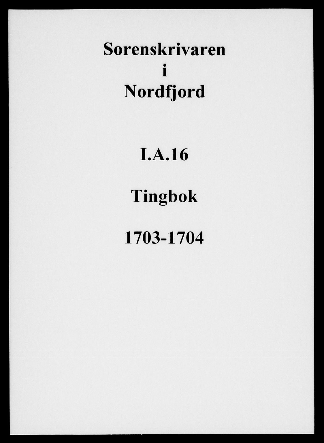 Nordfjord sorenskriveri, SAB/A-2801/01/01a/L0016: Tingbøker (Justisprotokoller), 1703-1704
