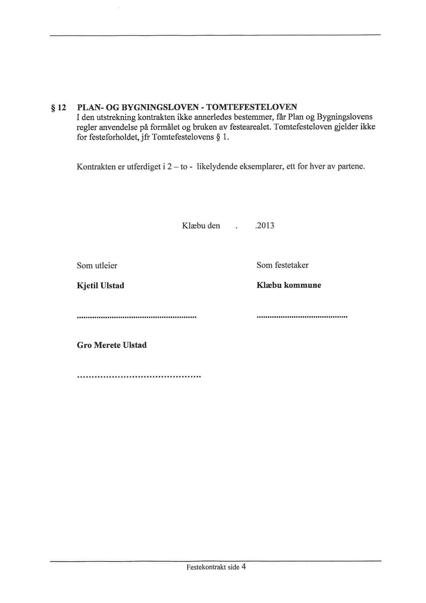 Klæbu Kommune, TRKO/KK/02-FS/L006: Formannsskapet - Møtedokumenter, 2013, p. 1301