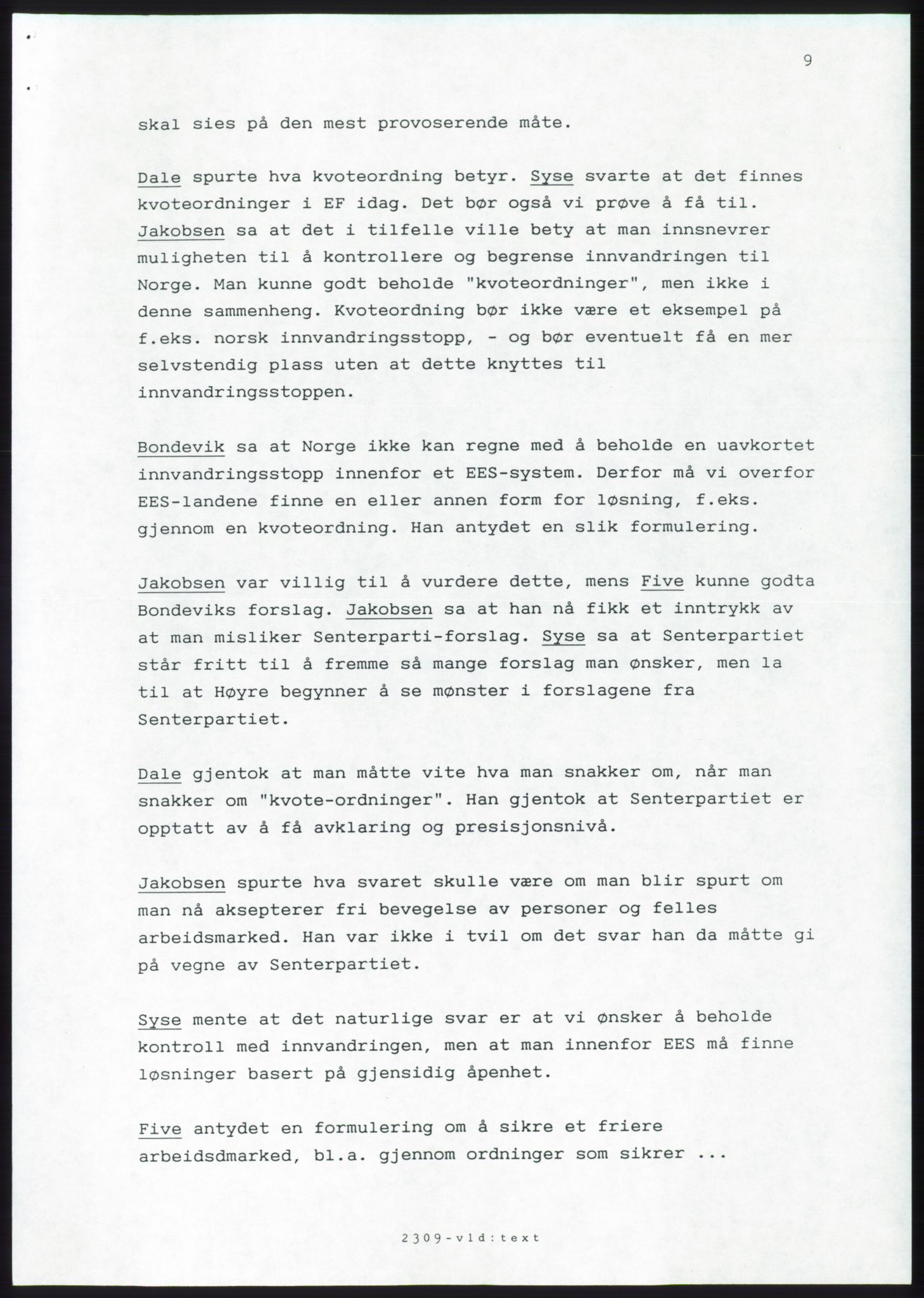 Forhandlingsmøtene 1989 mellom Høyre, KrF og Senterpartiet om dannelse av regjering, AV/RA-PA-0697/A/L0001: Forhandlingsprotokoll med vedlegg, 1989, p. 214