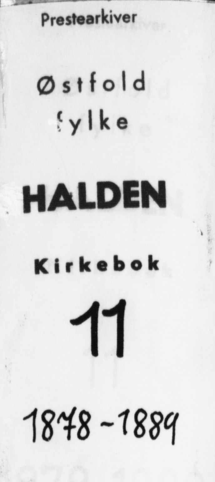 Halden prestekontor Kirkebøker, SAO/A-10909/F/Fa/L0011: Parish register (official) no. I 11, 1878-1889