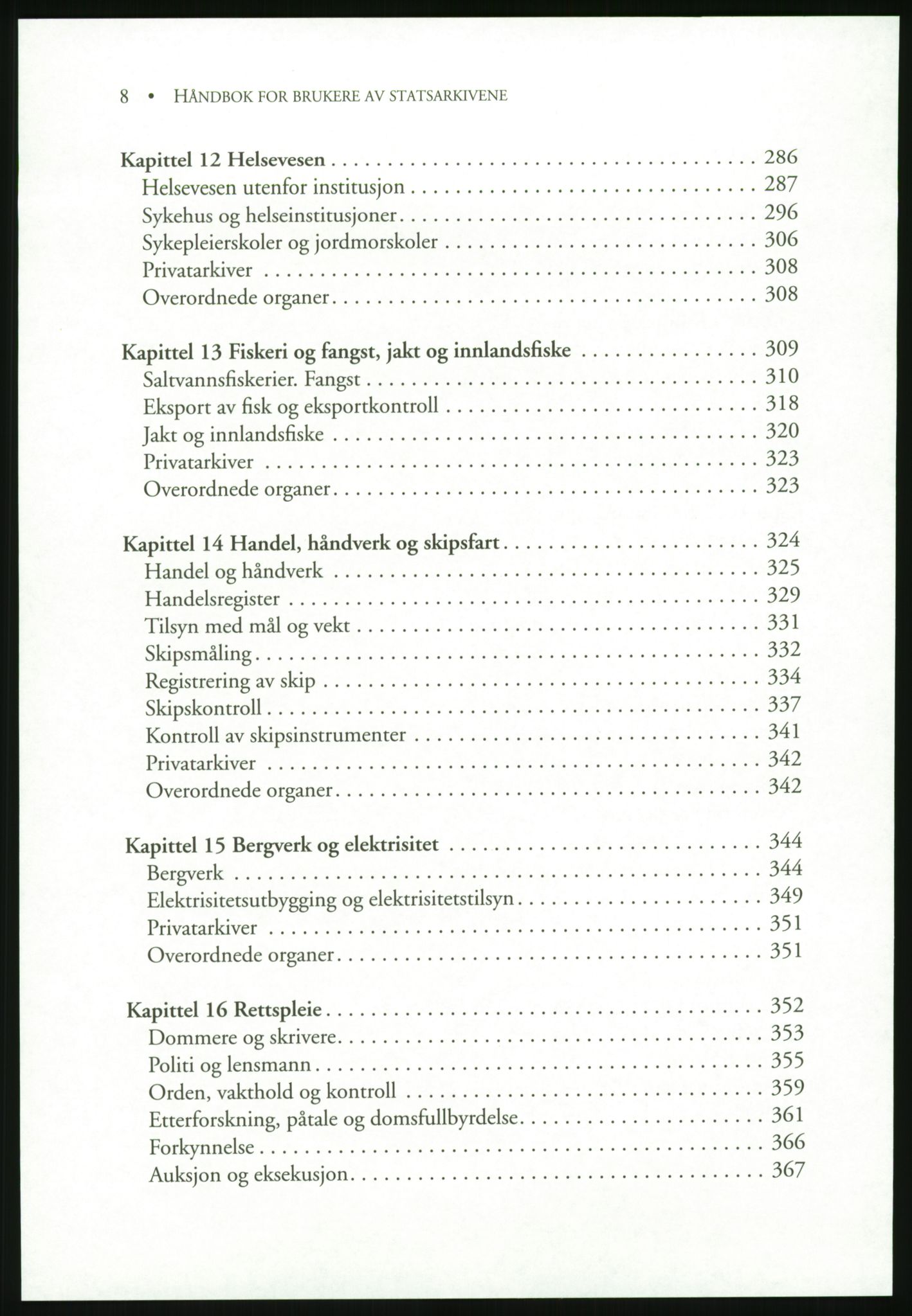 Publikasjoner utgitt av Arkivverket, PUBL/PUBL-001/B/0019: Liv Mykland: Håndbok for brukere av statsarkivene (2005), 2005, p. 8