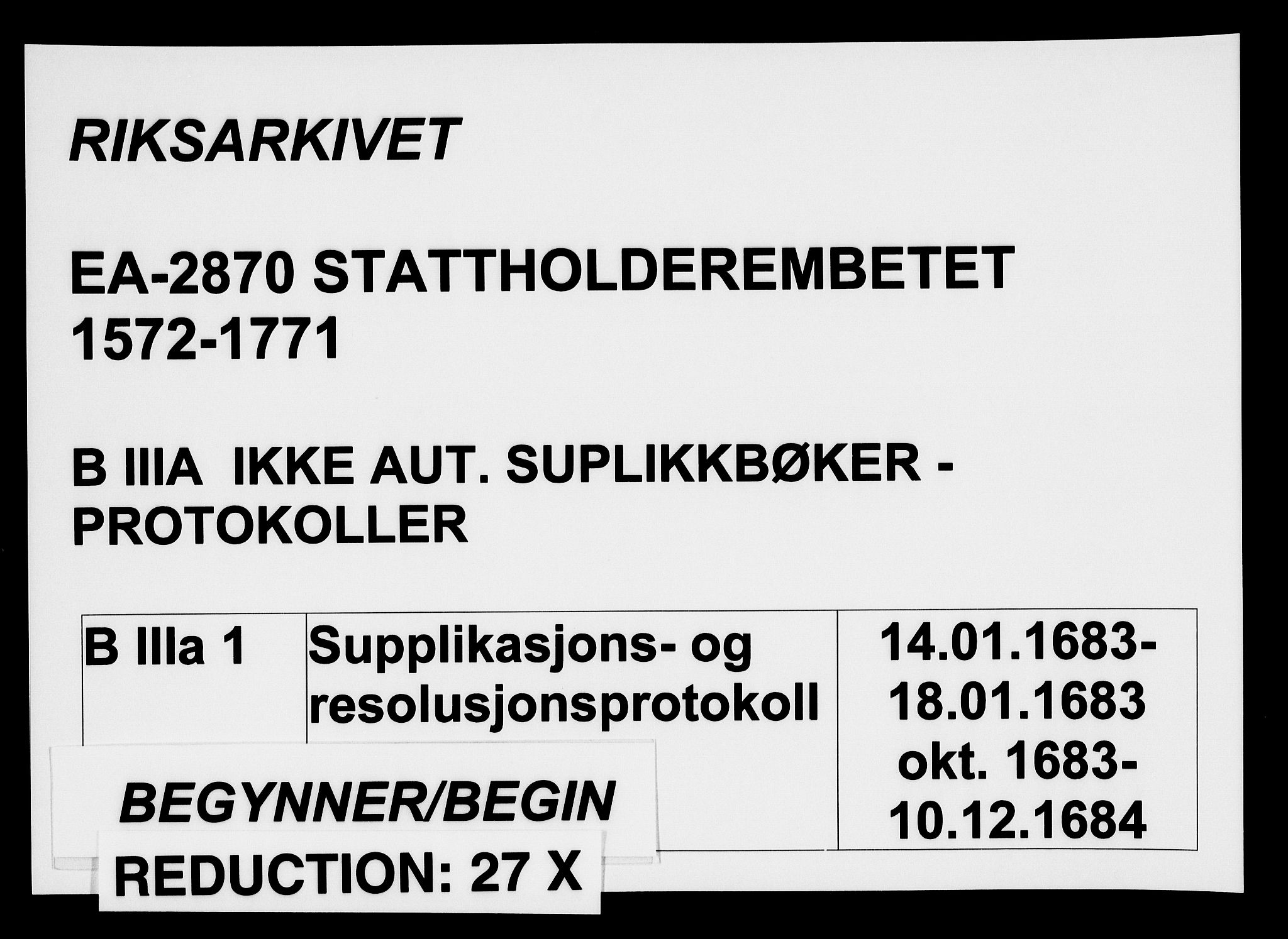 Stattholderembetet 1572-1771, AV/RA-EA-2870/Ae/L0001: Supplikasjons- og resolusjonsprotokoll, 1683-1684