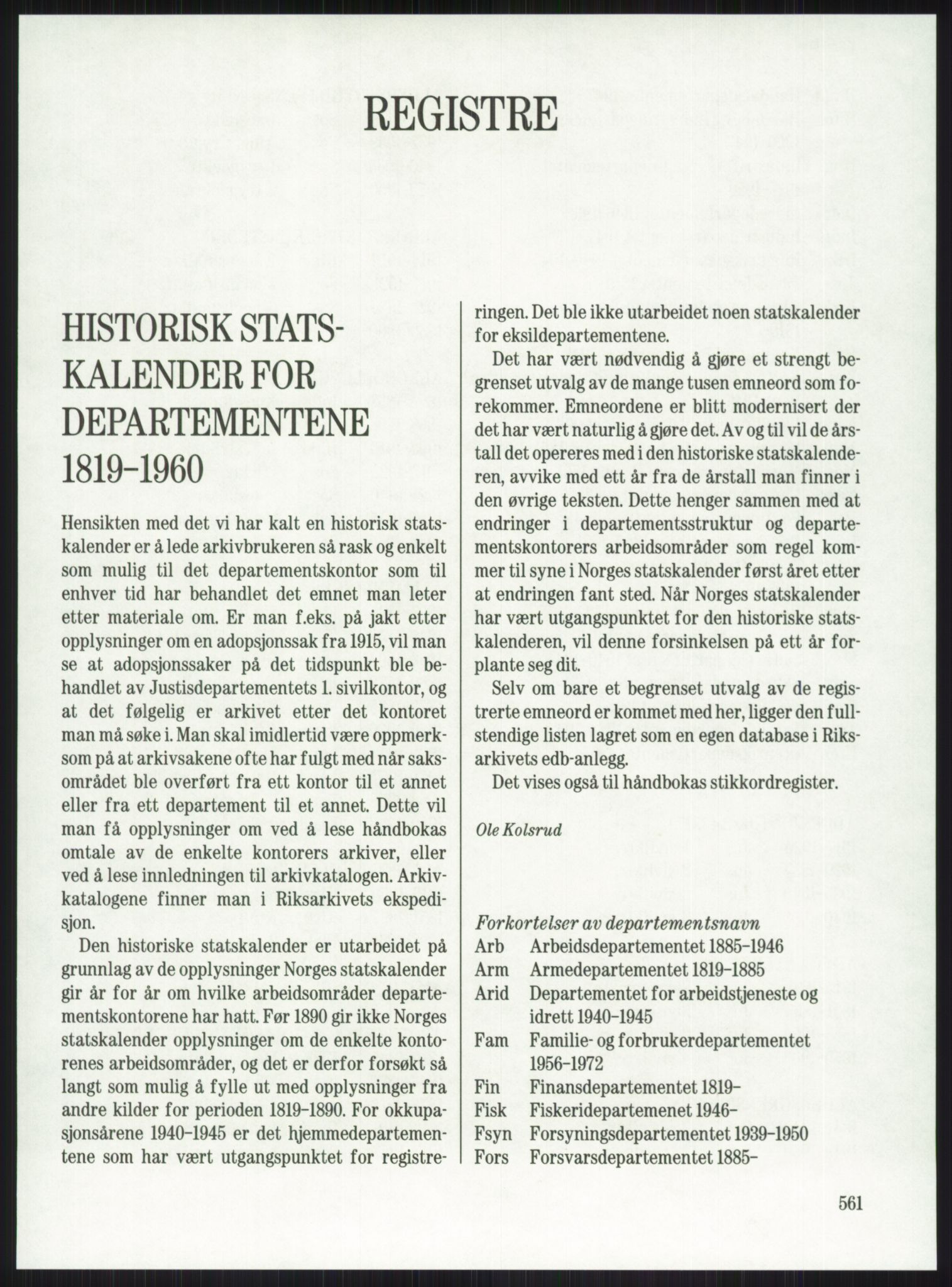 Publikasjoner utgitt av Arkivverket, PUBL/PUBL-001/A/0001: Knut Johannessen, Ole Kolsrud og Dag Mangset (red.): Håndbok for Riksarkivet (1992), 1992, p. 561
