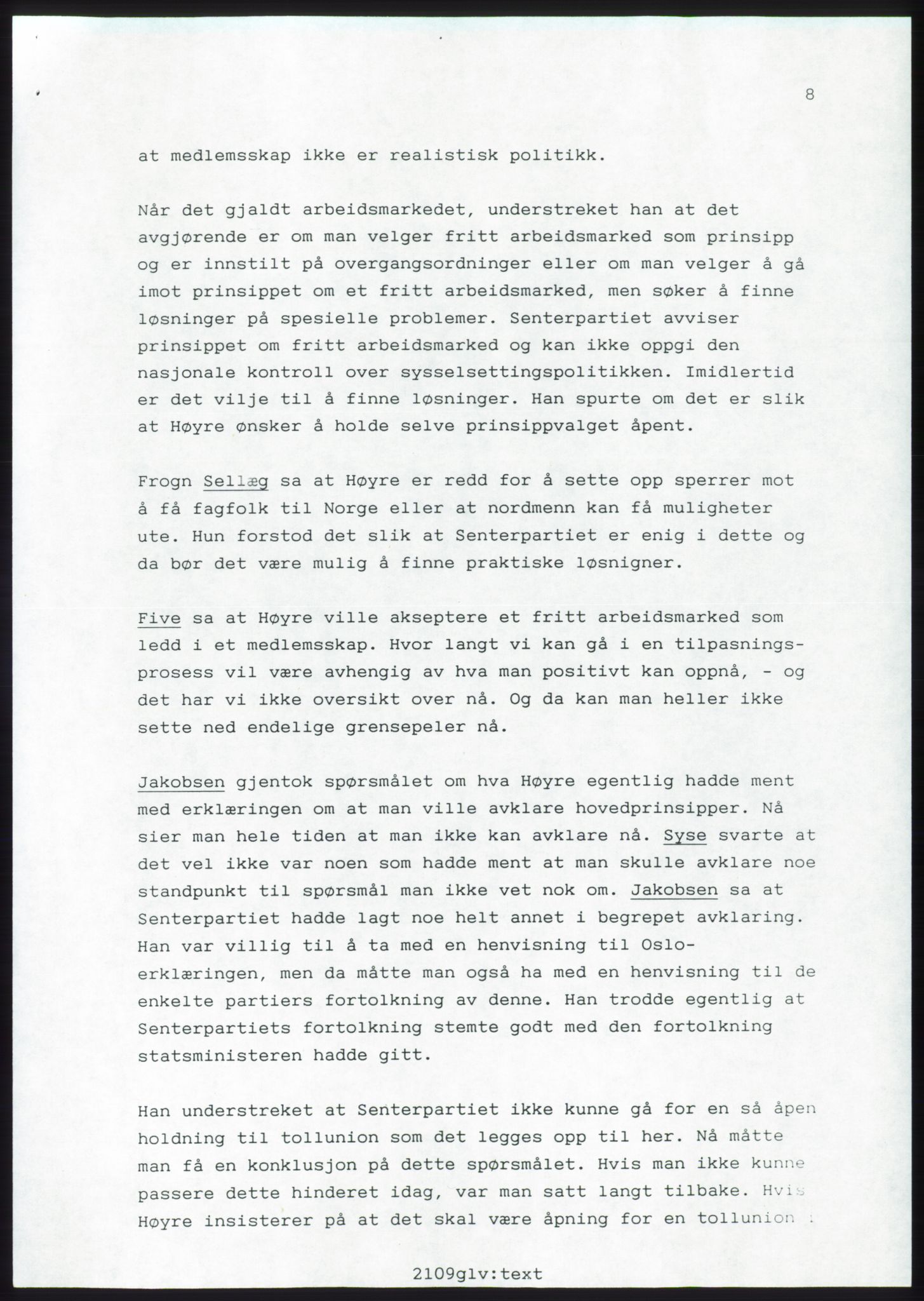 Forhandlingsmøtene 1989 mellom Høyre, KrF og Senterpartiet om dannelse av regjering, AV/RA-PA-0697/A/L0001: Forhandlingsprotokoll med vedlegg, 1989, p. 117