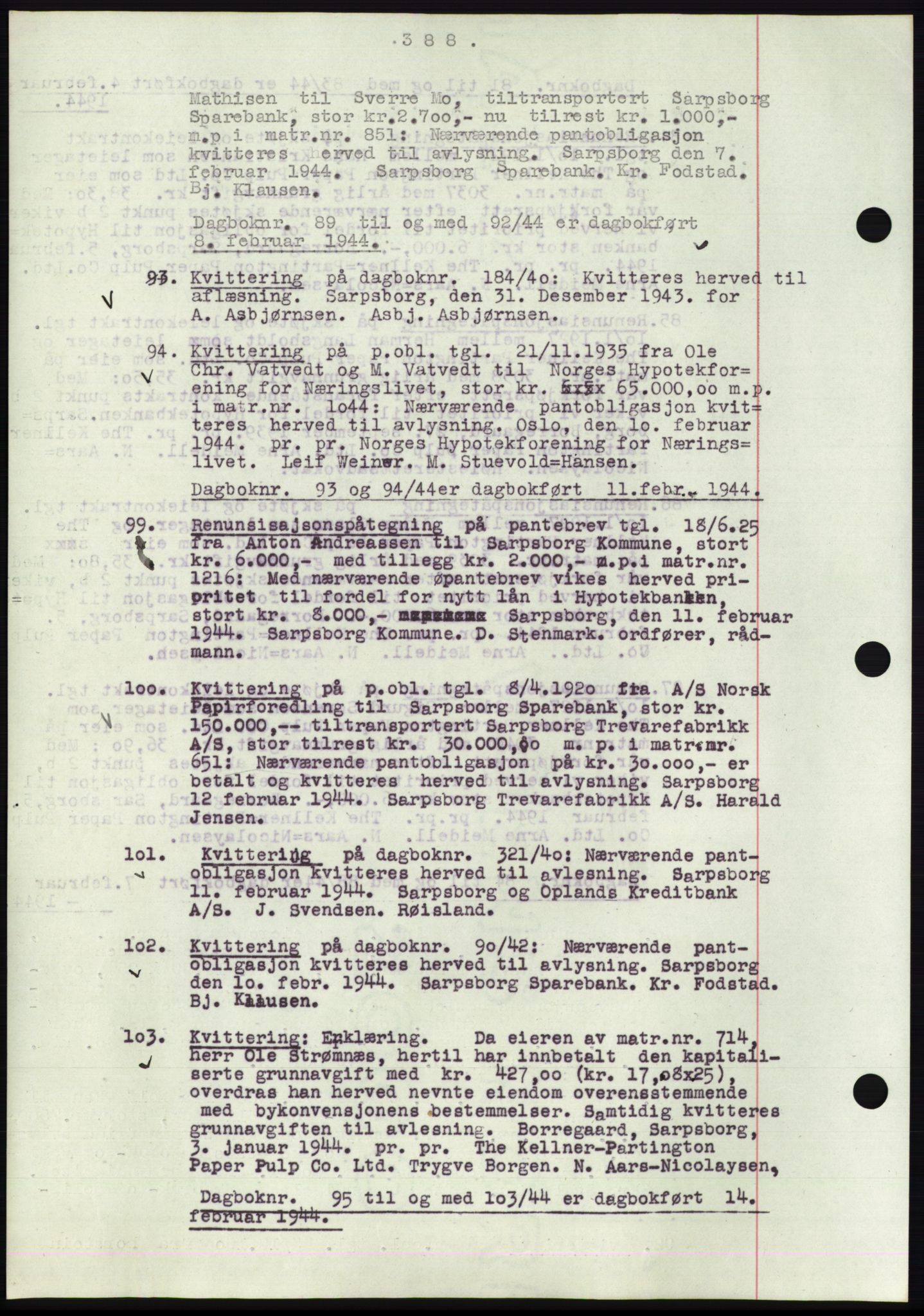 Sarpsborg byfogd, SAO/A-10864/G/Ga/Gae/L0001: Mortgage book no. C1, 1943-1951, Deed date: 11.02.1944