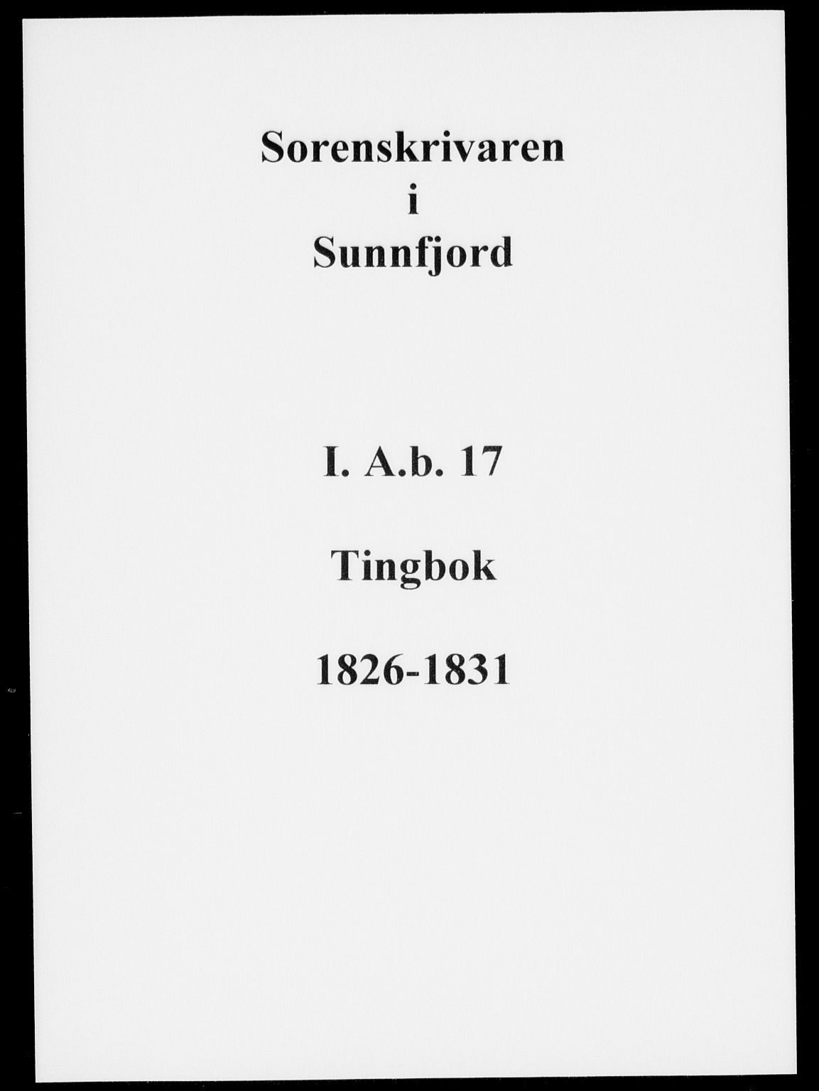 Sunnfjord tingrett, AV/SAB-A-3201/1/F/Fa/Fab/L0017: Tingbok, 1826-1831