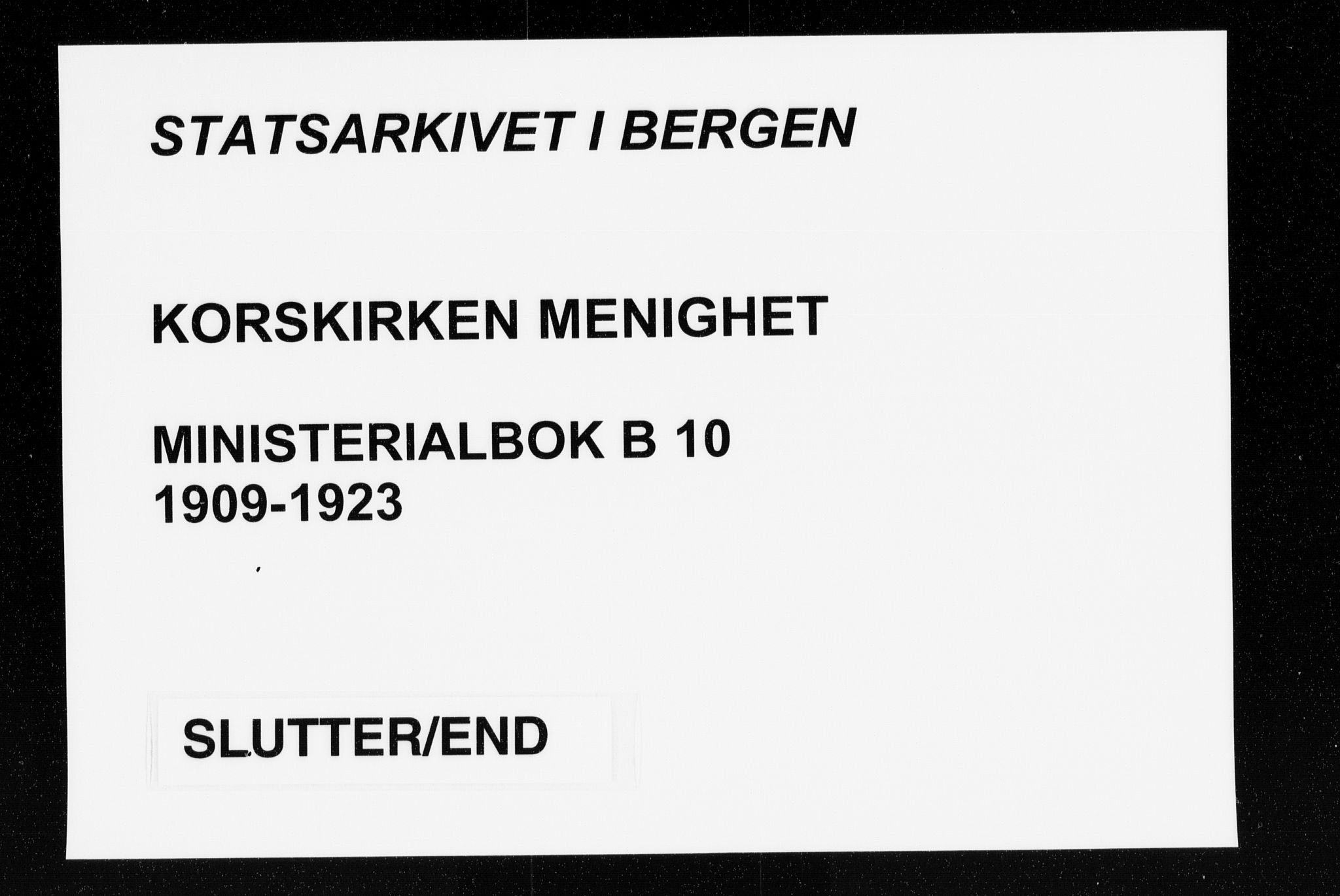 Korskirken sokneprestembete, AV/SAB-A-76101/H/Haa: Parish register (official) no. B 10, 1909-1923