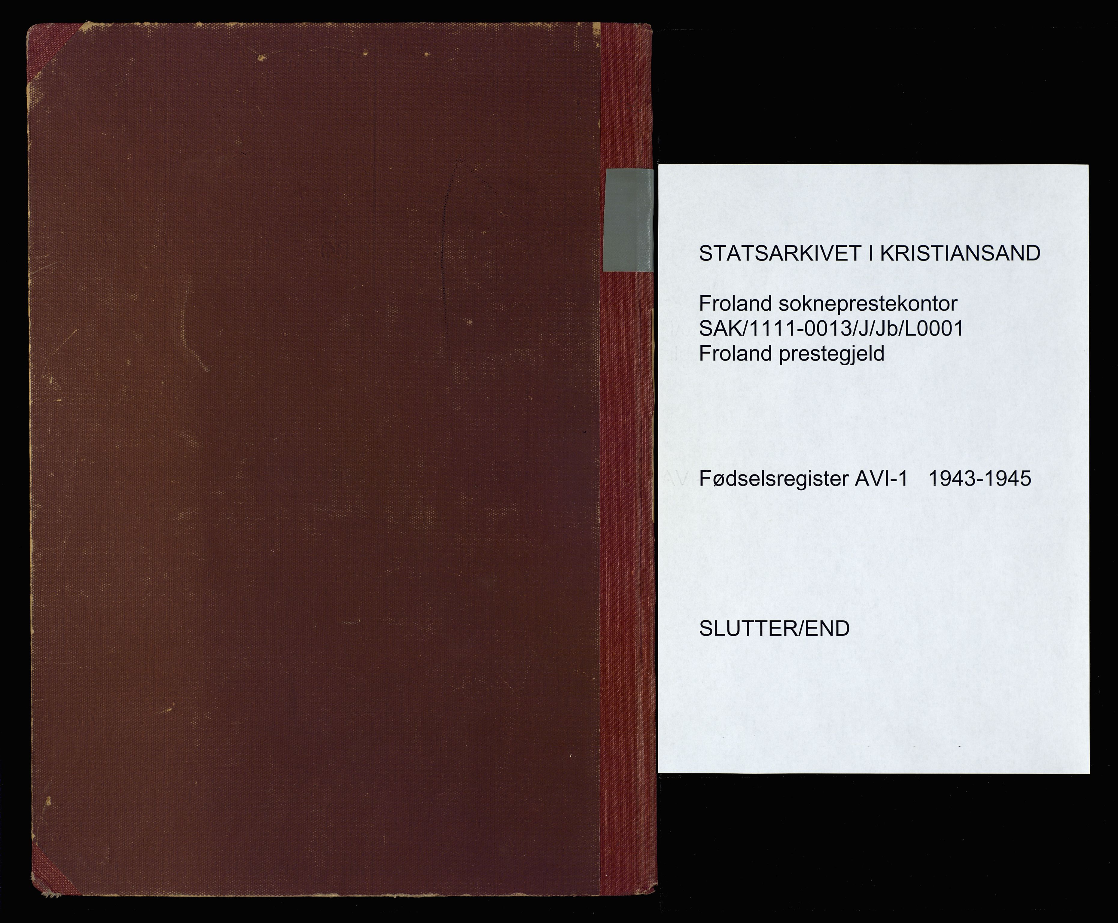 Froland sokneprestkontor, SAK/1111-0013/J/Jb/L0001: Birth register no. A-VI-1, 1943-1945