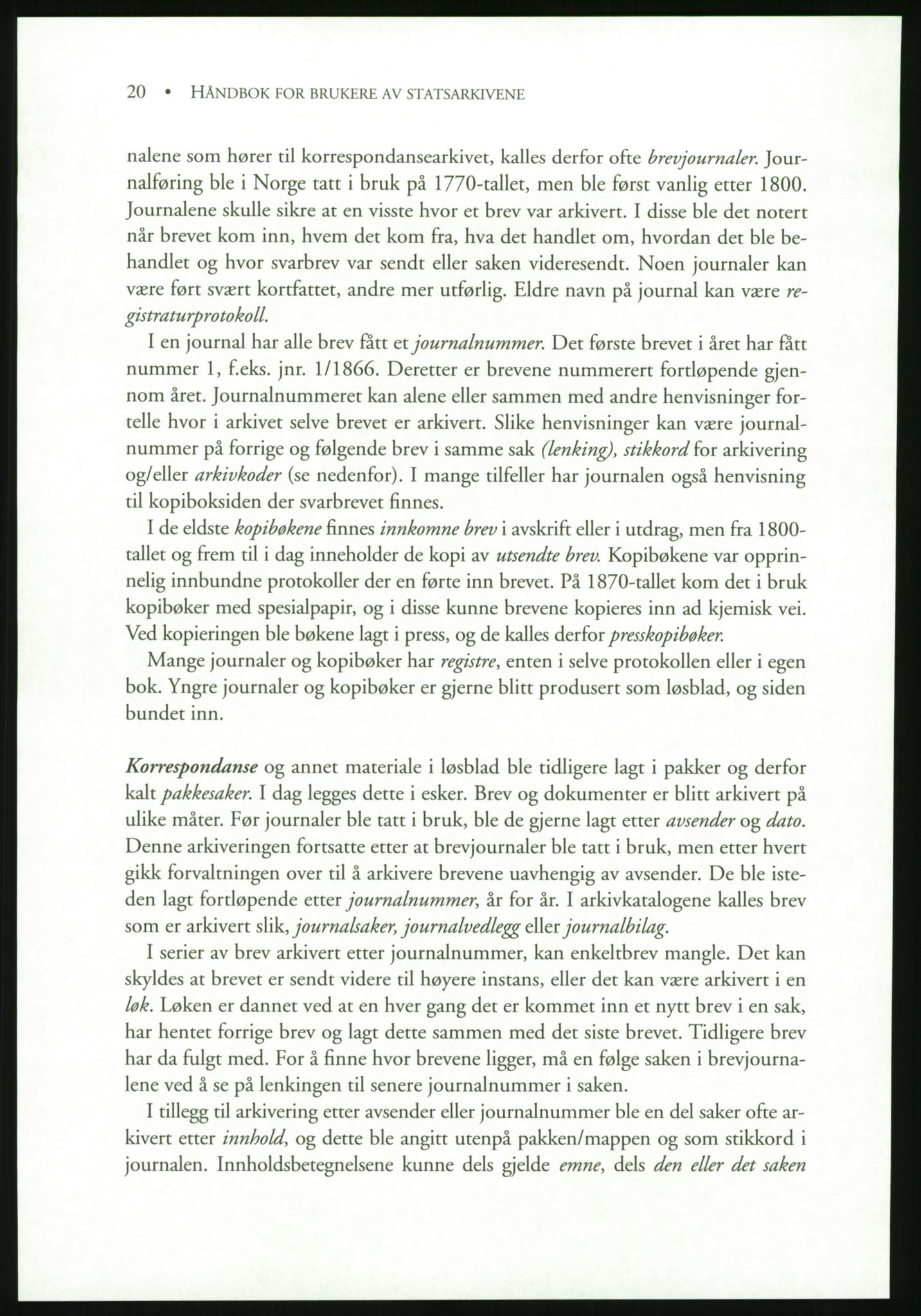 Publikasjoner utgitt av Arkivverket, PUBL/PUBL-001/B/0019: Liv Mykland: Håndbok for brukere av statsarkivene (2005), 2005, p. 20