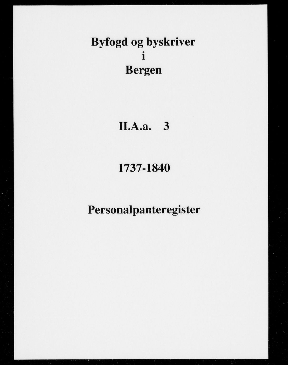 Byfogd og Byskriver i Bergen, SAB/A-3401/03/03AaA/L0003: Mortgage register no. II.Aa.3, 1737-1840