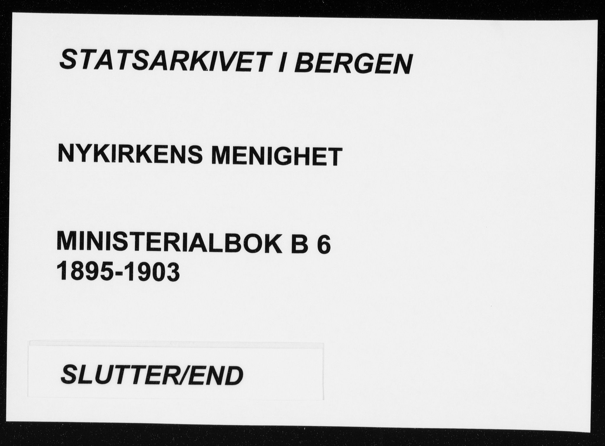 Nykirken Sokneprestembete, AV/SAB-A-77101/H/Haa/L0018: Parish register (official) no. B 6, 1895-1903