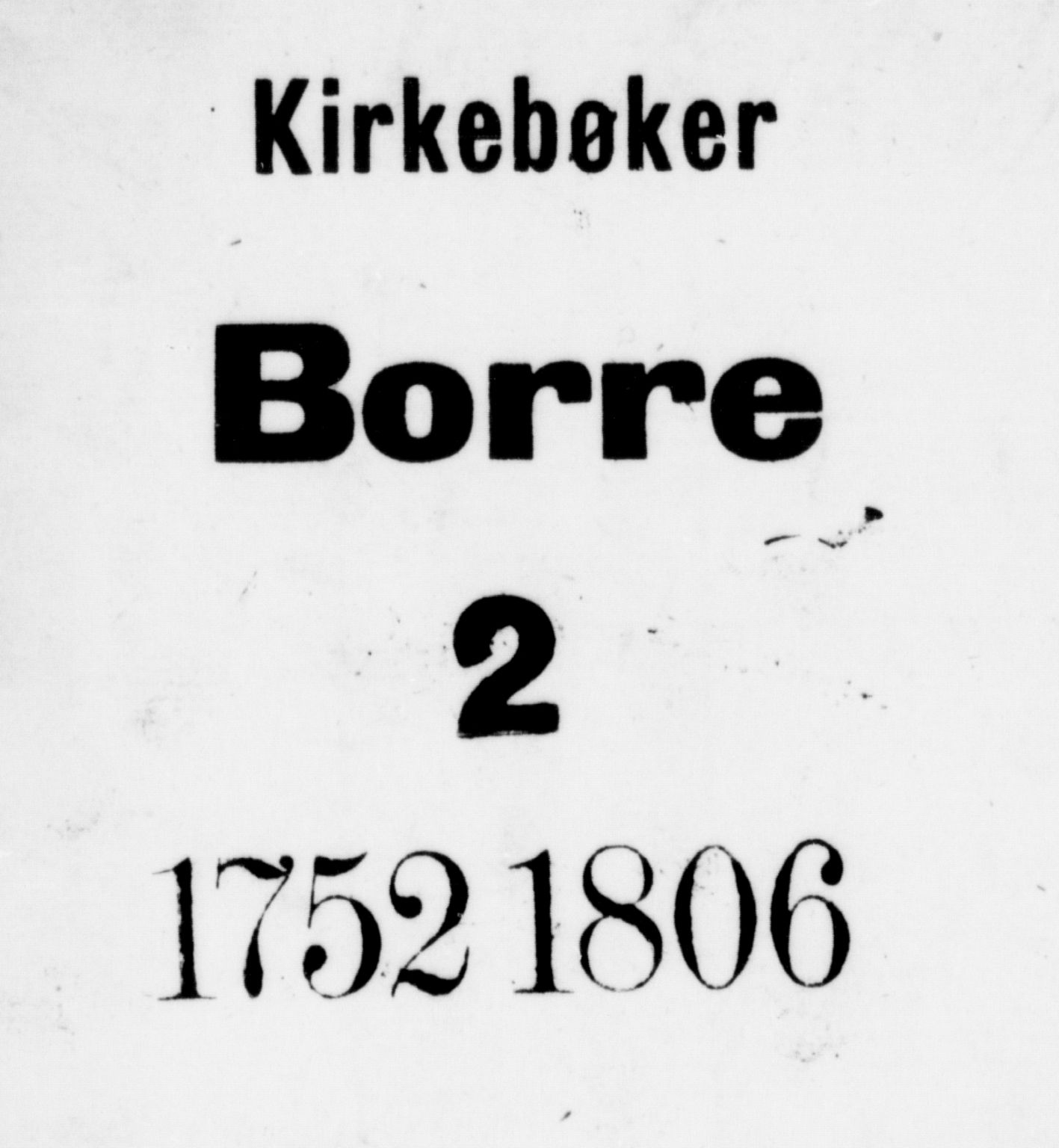 Borre kirkebøker, AV/SAKO-A-338/F/Fa/L0002: Parish register (official) no. I 2, 1752-1806