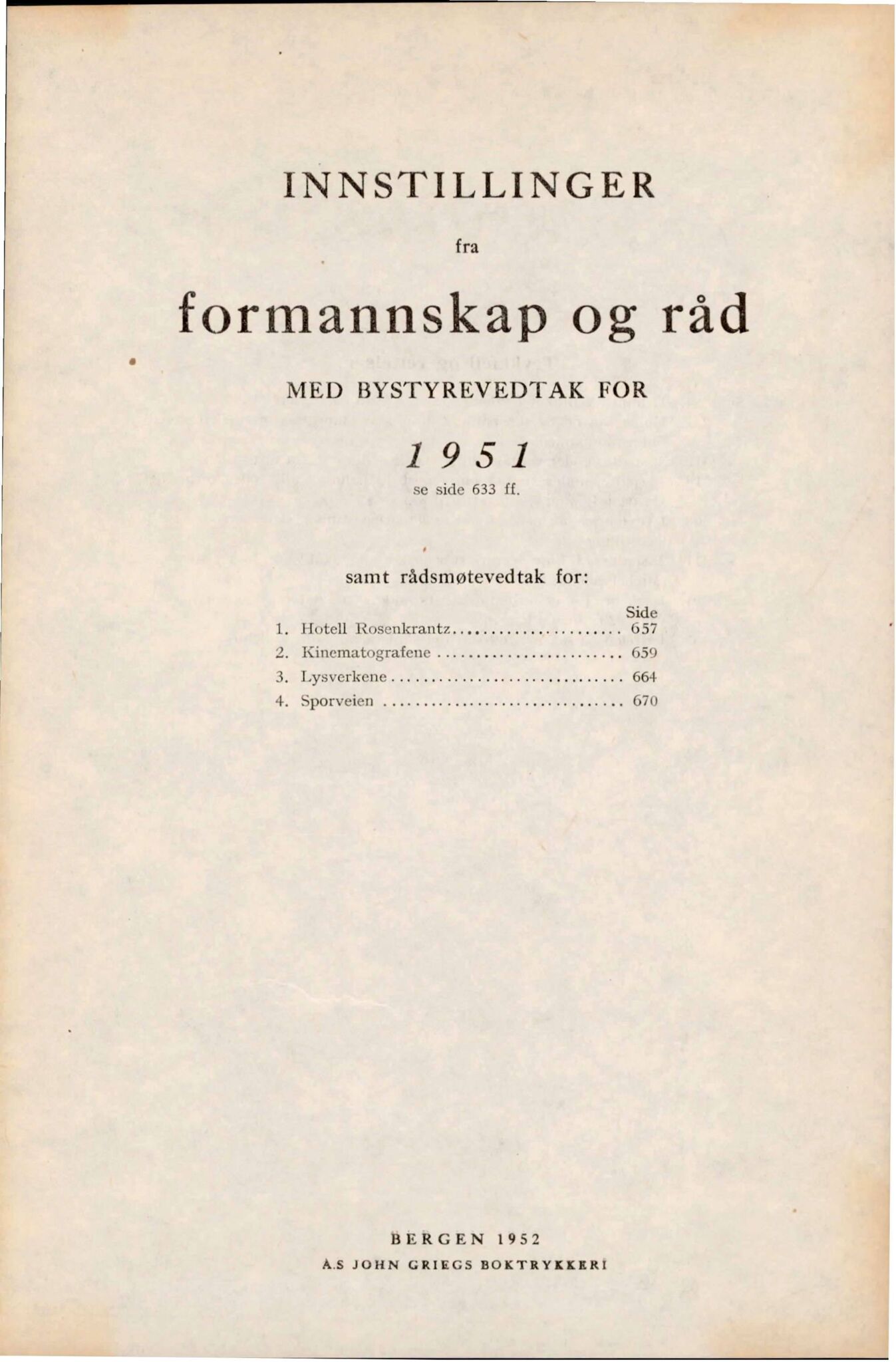 Bergen kommune. Formannskapet, BBA/A-0003/Ad/L0162: Bergens Kommuneforhandlinger, bind I, 1951