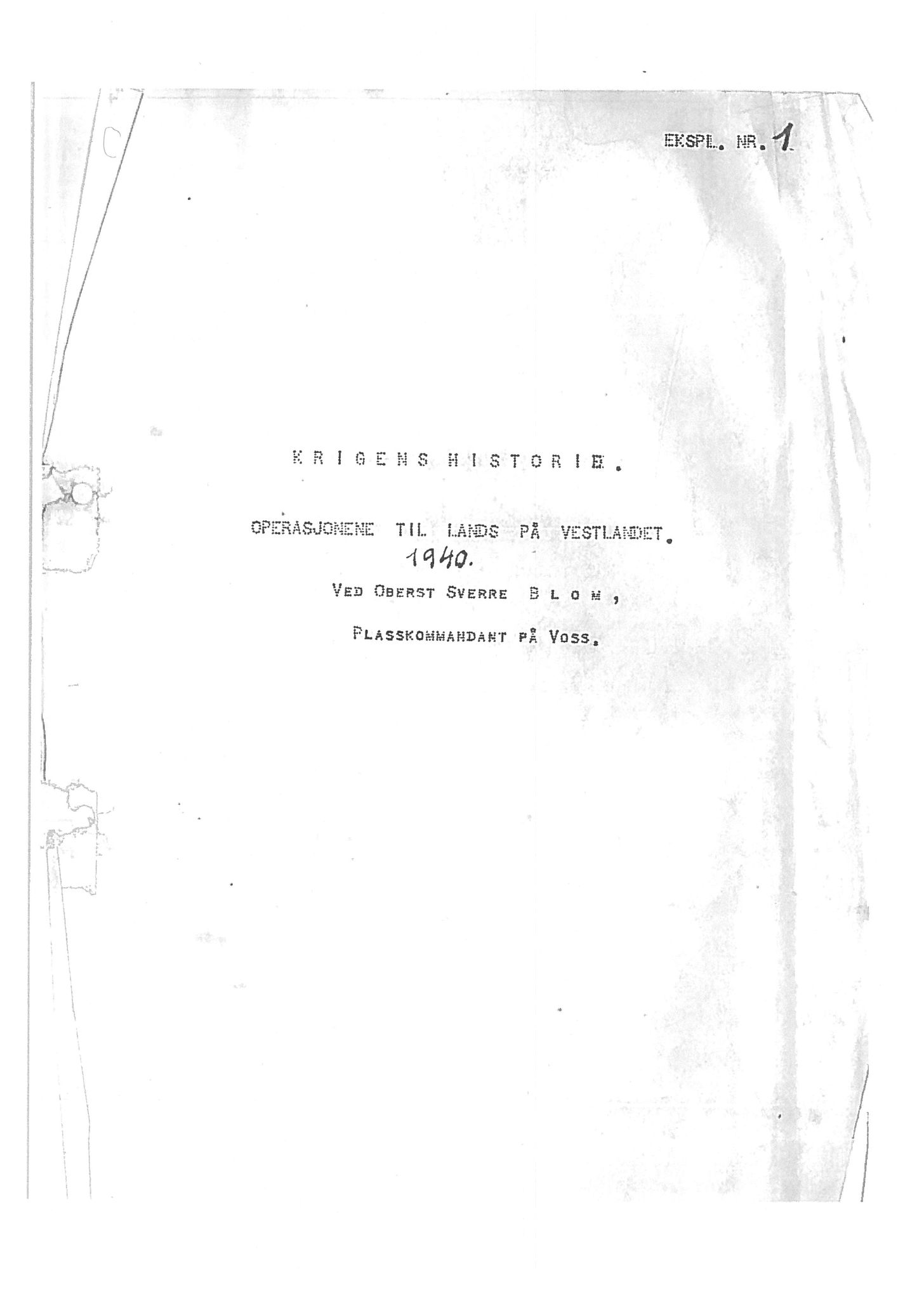 Oberst Sverre Blom - manuskript til krigshistorie, SAB/-/F/L0001: Manuskript "Krigens historie - operasjonene til lands på Vestlandet 1940" av oberst Sverre Blom, 1940