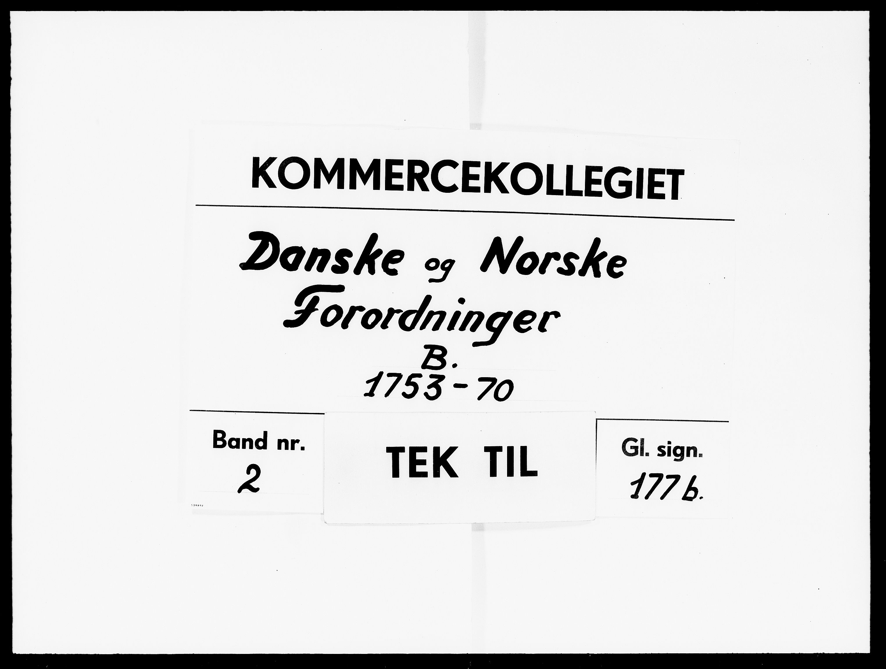 Kommercekollegiet, Dansk-Norske Sekretariat, DRA/A-0001/01/17: Danske og norske forordninger B, 1753-1770