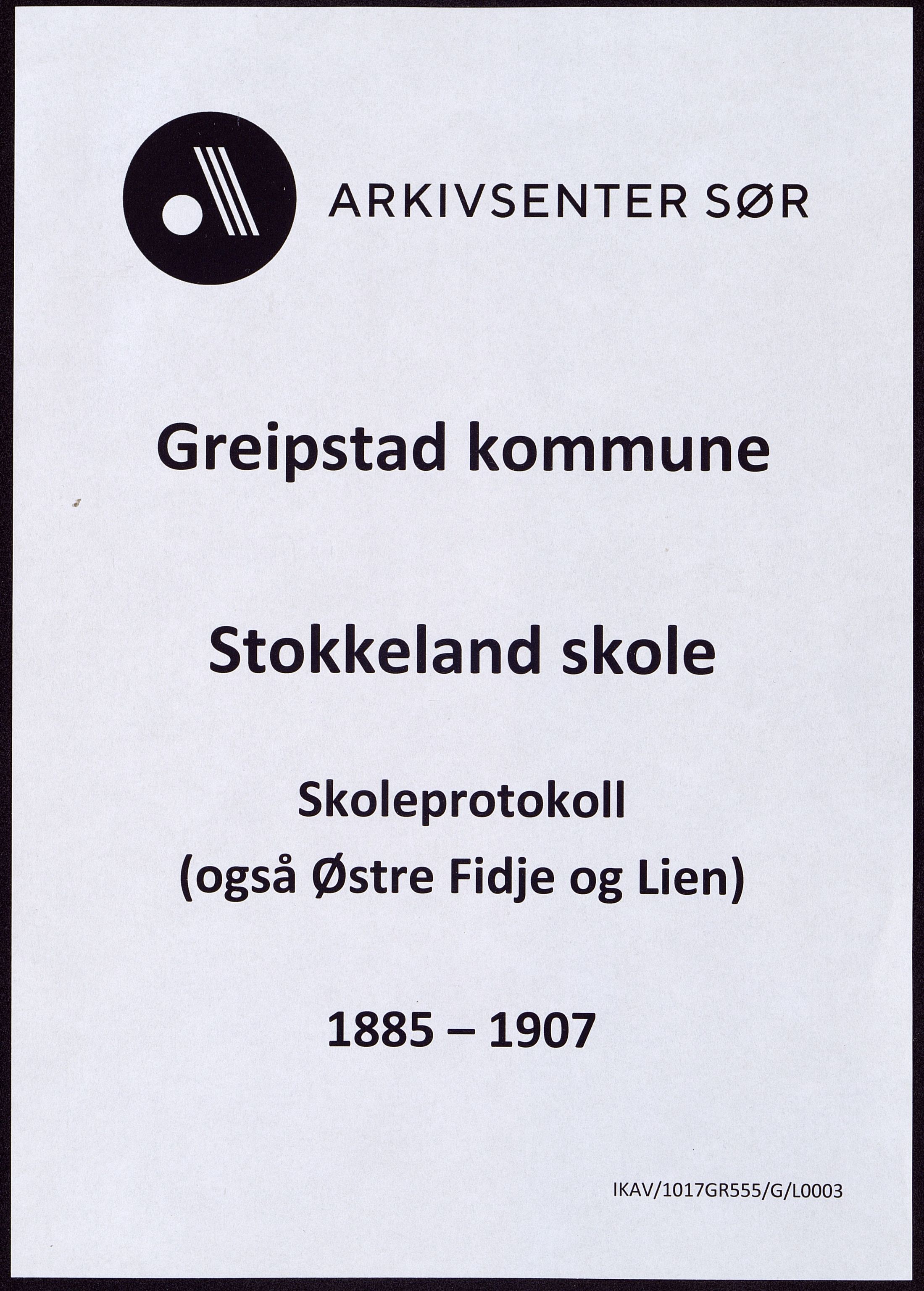 Greipstad kommune - Stokkeland Skole, ARKSOR/1017GR555/H/L0003: Skoleprotokoll, 1885-1907