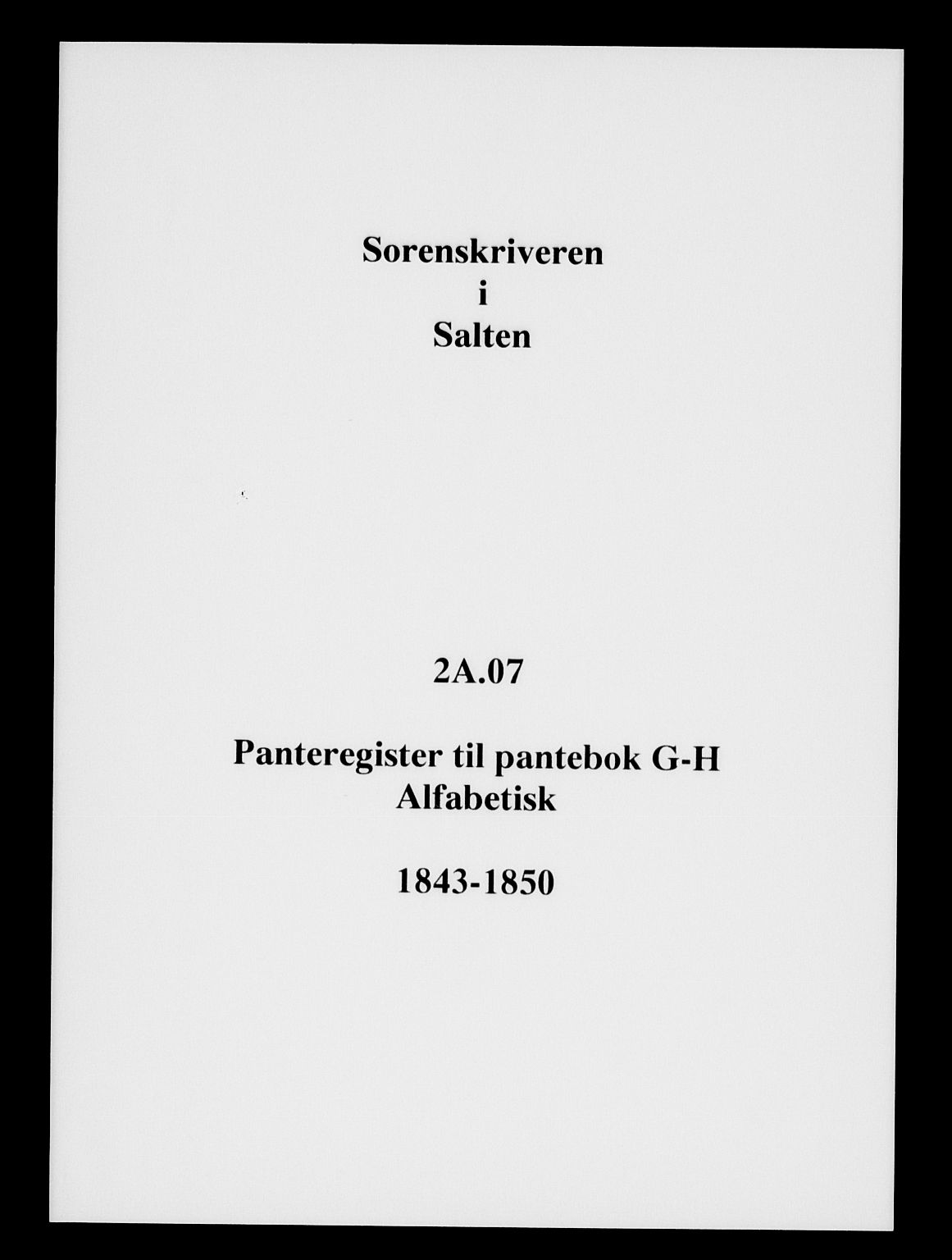 Salten sorenskriveri, AV/SAT-A-4578/1/2/2A/L0007: Mortgage register no. 7, 1843-1850