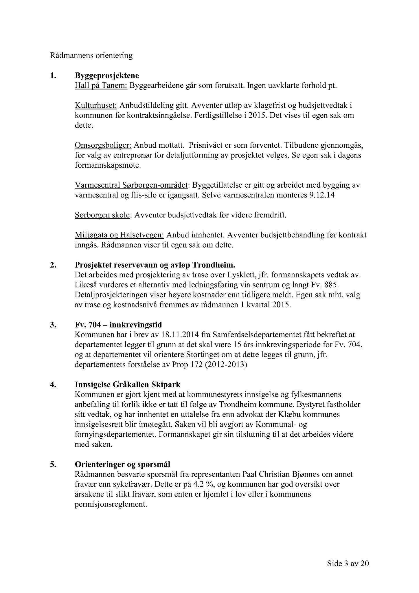 Klæbu Kommune, TRKO/KK/02-FS/L007: Formannsskapet - Møtedokumenter, 2014, p. 4436