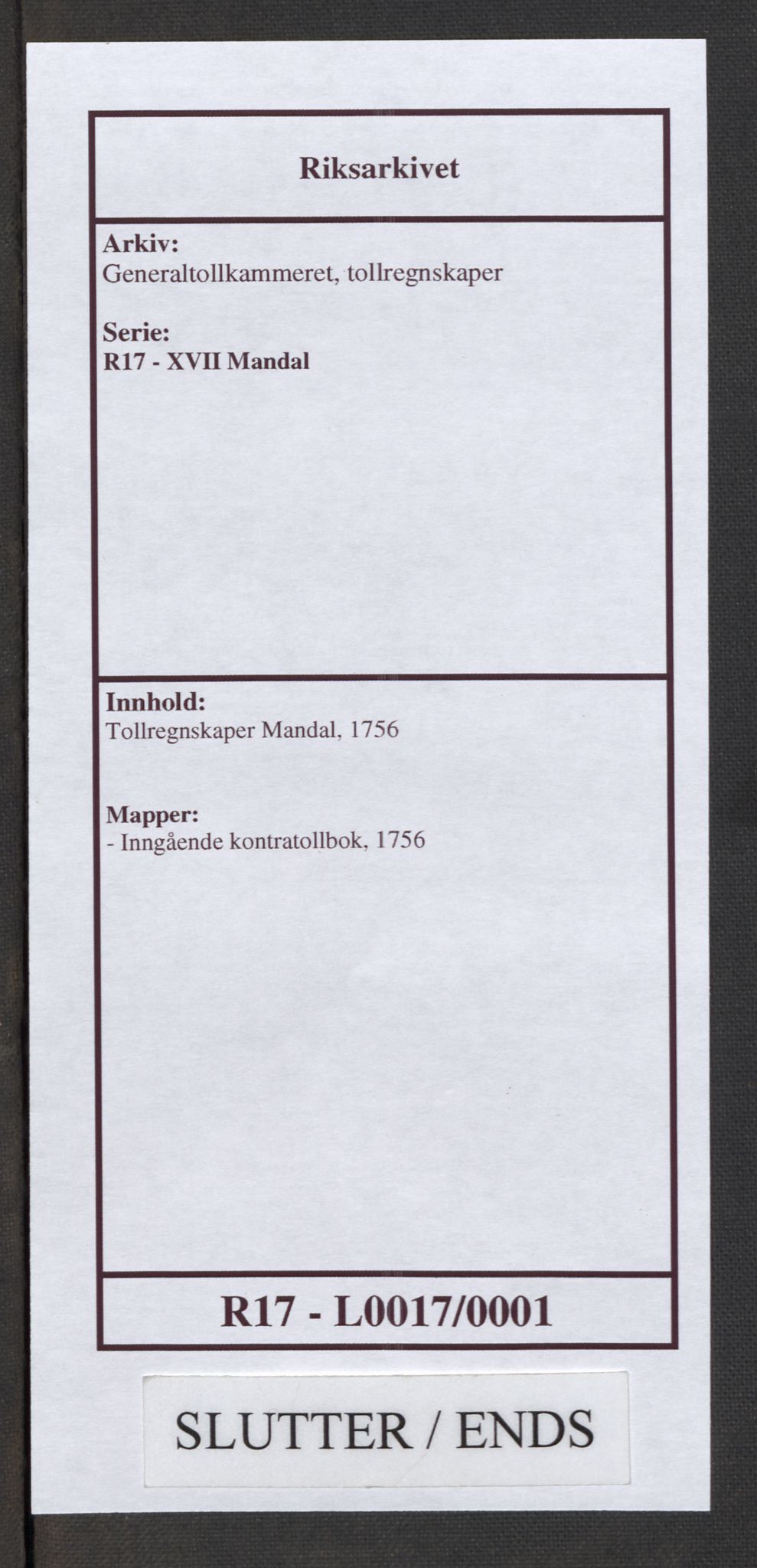 Generaltollkammeret, tollregnskaper, RA/EA-5490/R17/L0017/0001: Tollregnskaper Mandal / Inngående kontratollbok, 1756