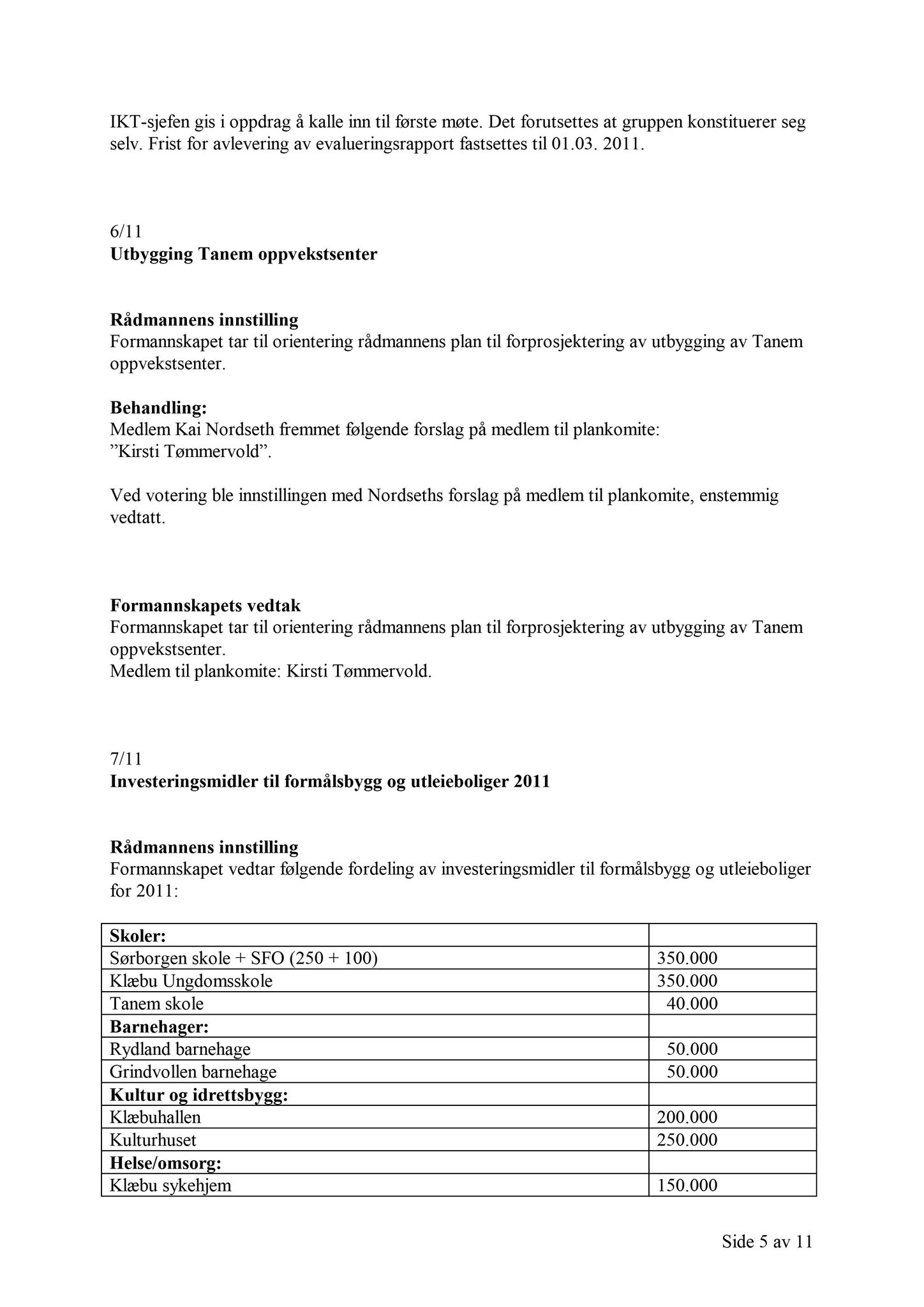 Klæbu Kommune, TRKO/KK/02-FS/L004: Formannsskapet - Møtedokumenter, 2011, p. 207